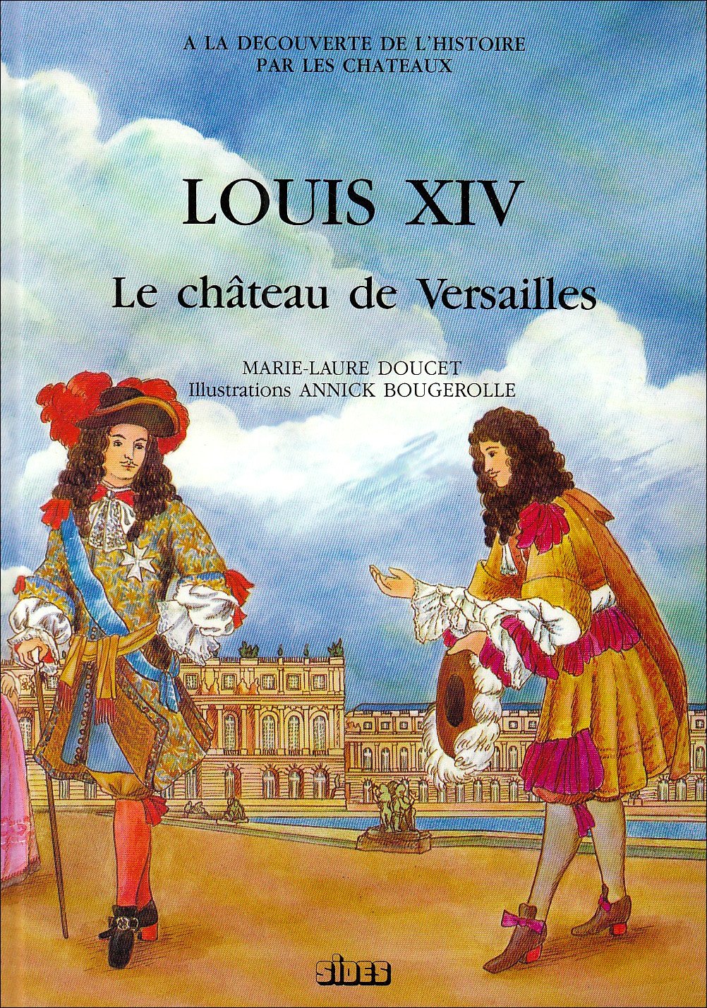 Louis XIV et le Château de Versailles 9782868610249