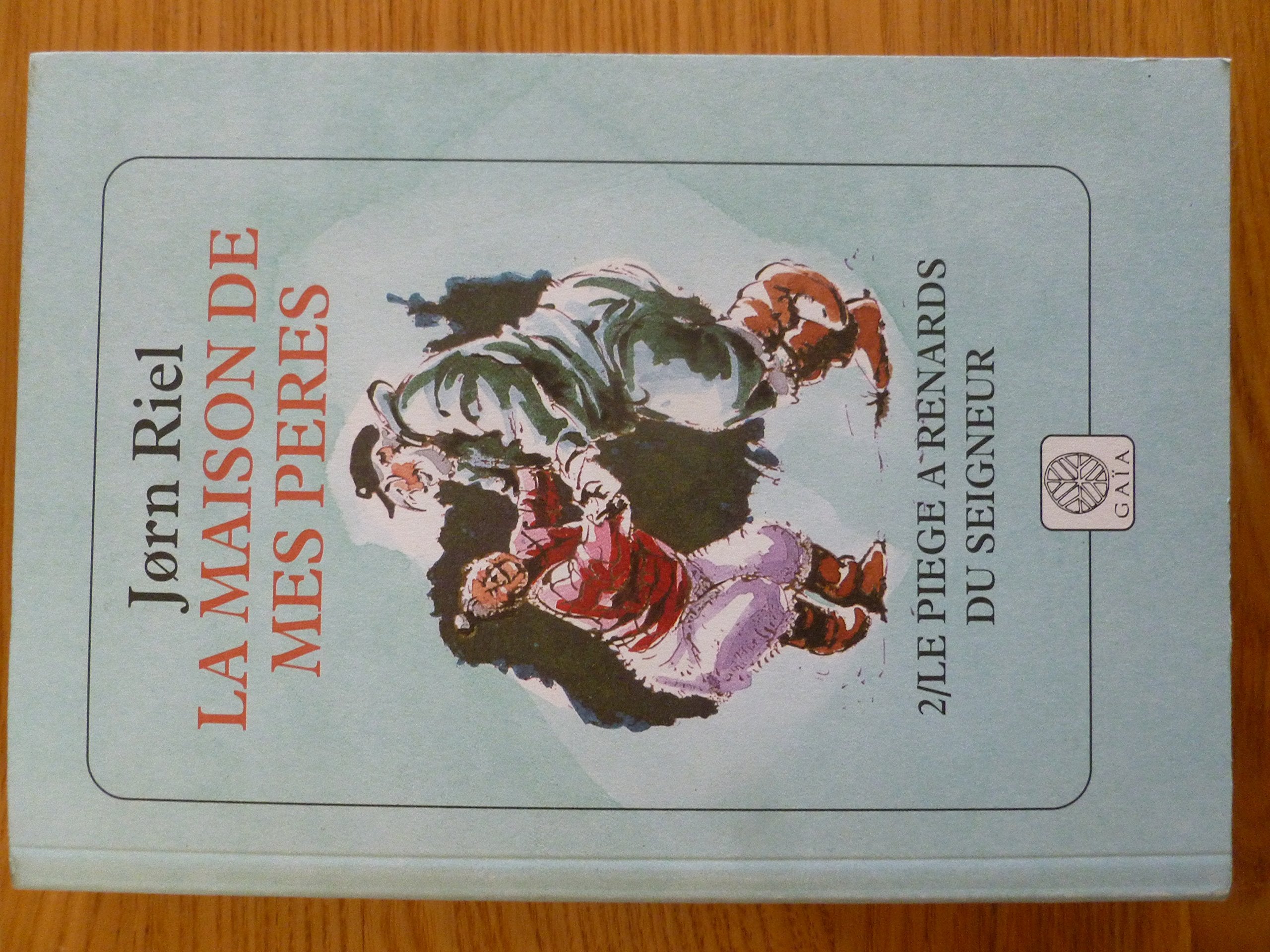 La maison de mes pères, 2/ Le piège à renards du seigneur 9782910030148
