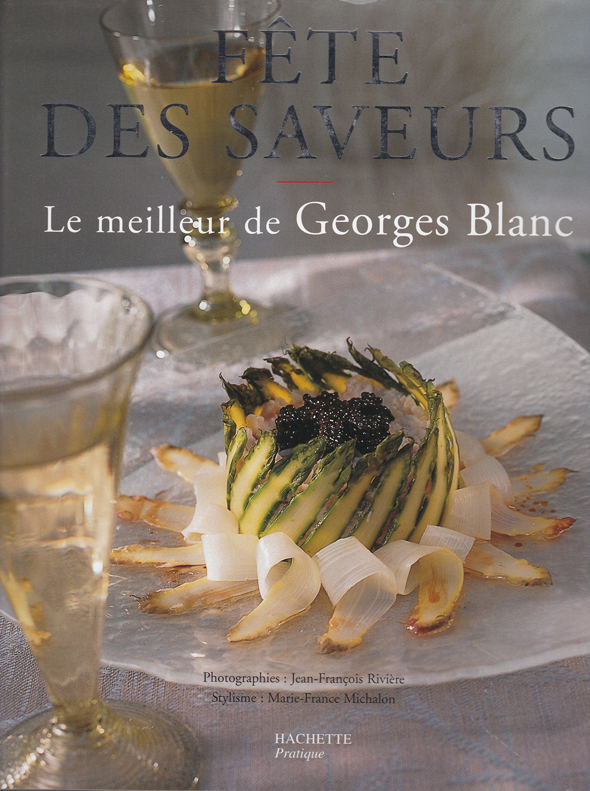 Fête des saveurs: Le meilleur de George Blanc 9782012367975