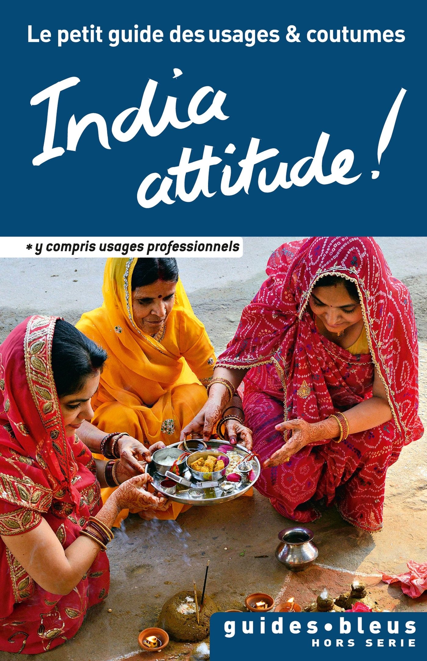 India attitude ! Le petit guide des usages et coutumes 9782013959513
