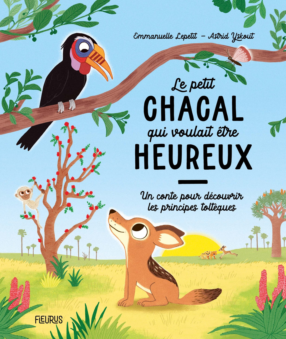 Le petit chacal qui voulait être heureux - Un conte pour découvrir les principes toltèques 9782215179429