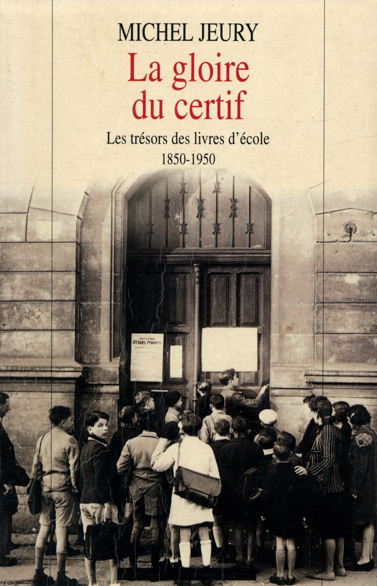 La gloire du certif: Les trésors des livres d'école, 1850-1950 9782221085691