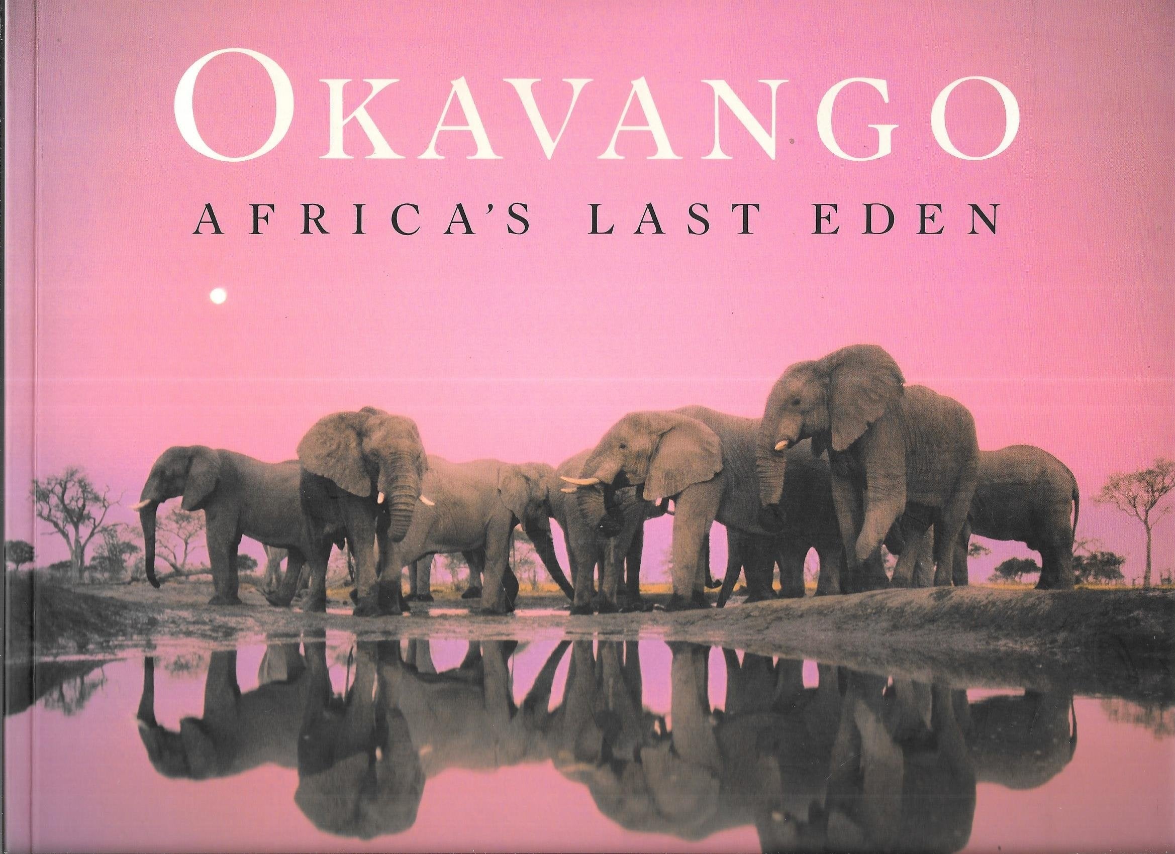 Okavango: Africa's Last Eden 9780811811828