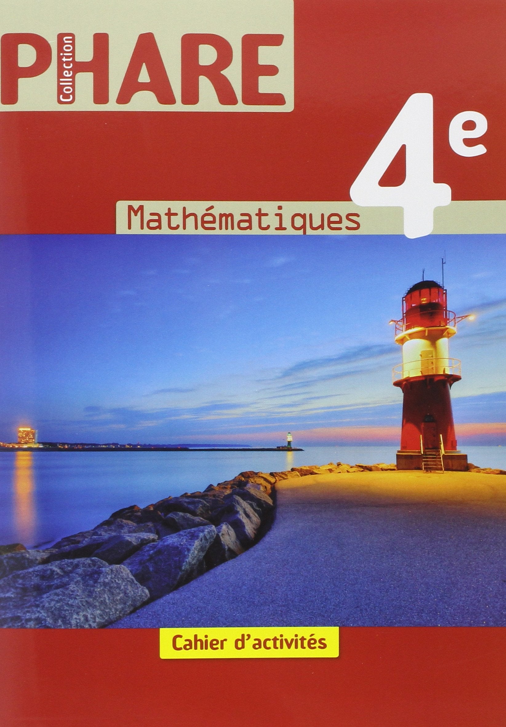 Phare 4e - Cahier d'activités - Mathématiques 9782011201041