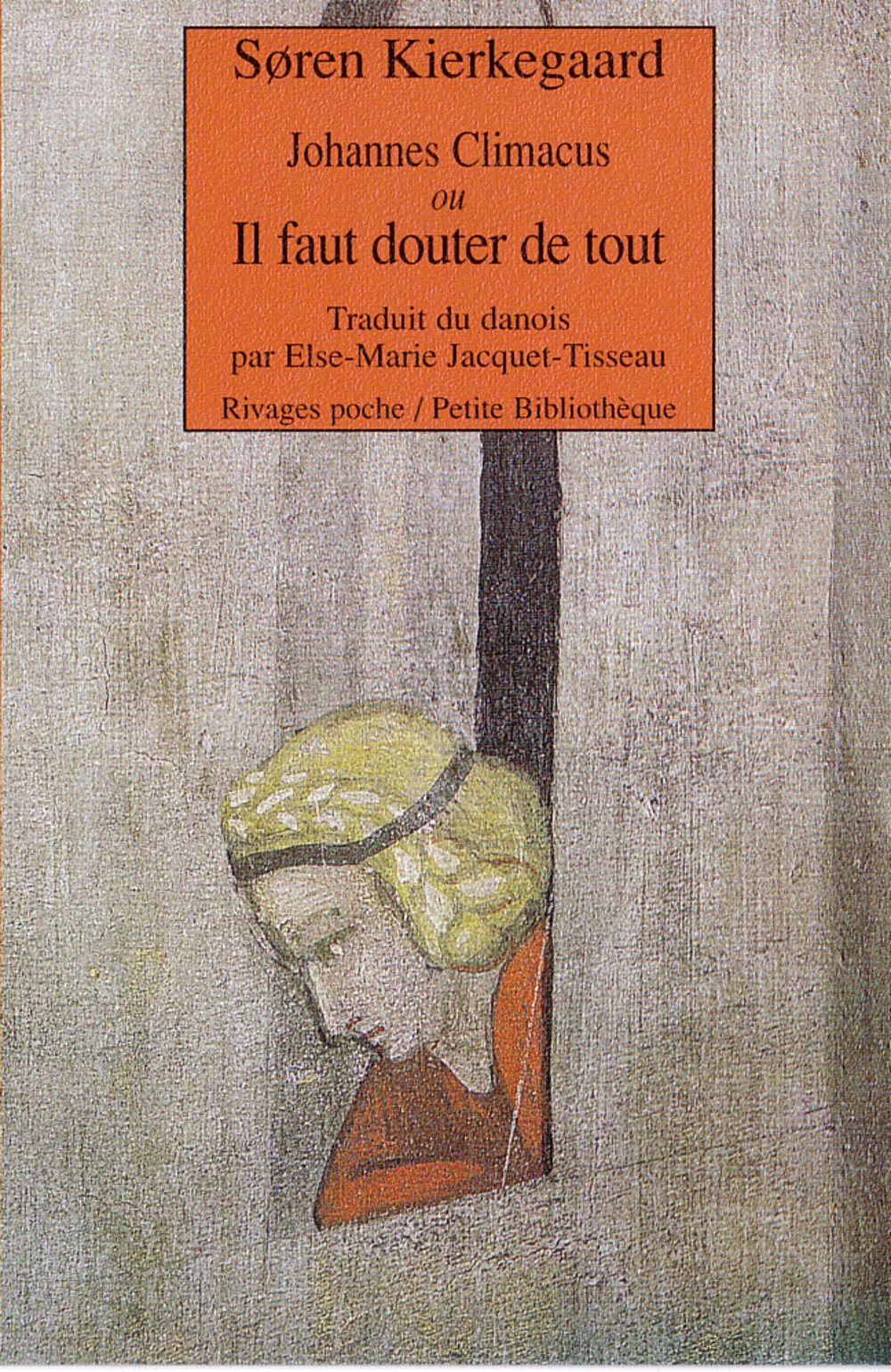 Johannes climacus ou il faut douter de tout 9782743602284