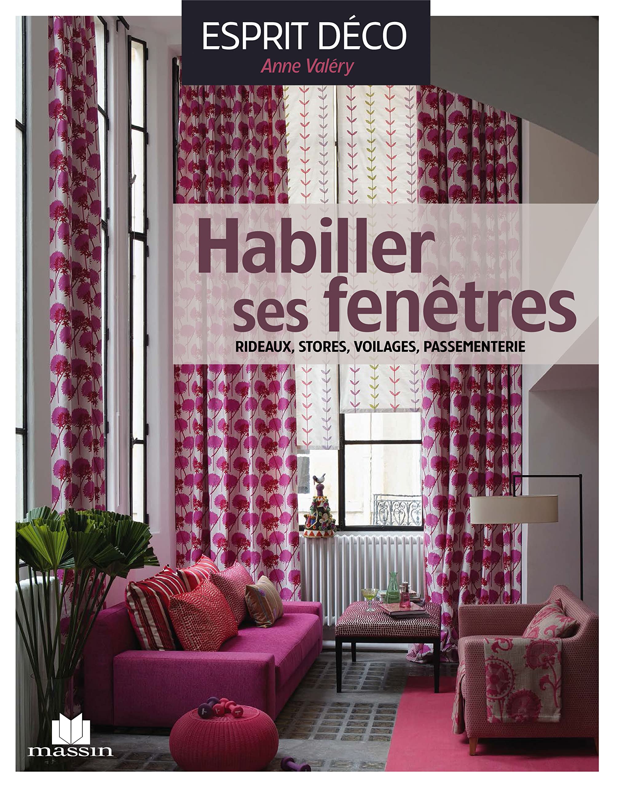 Habiller ses fenêtres: rideaux stores voilages passementerie 9782707208088