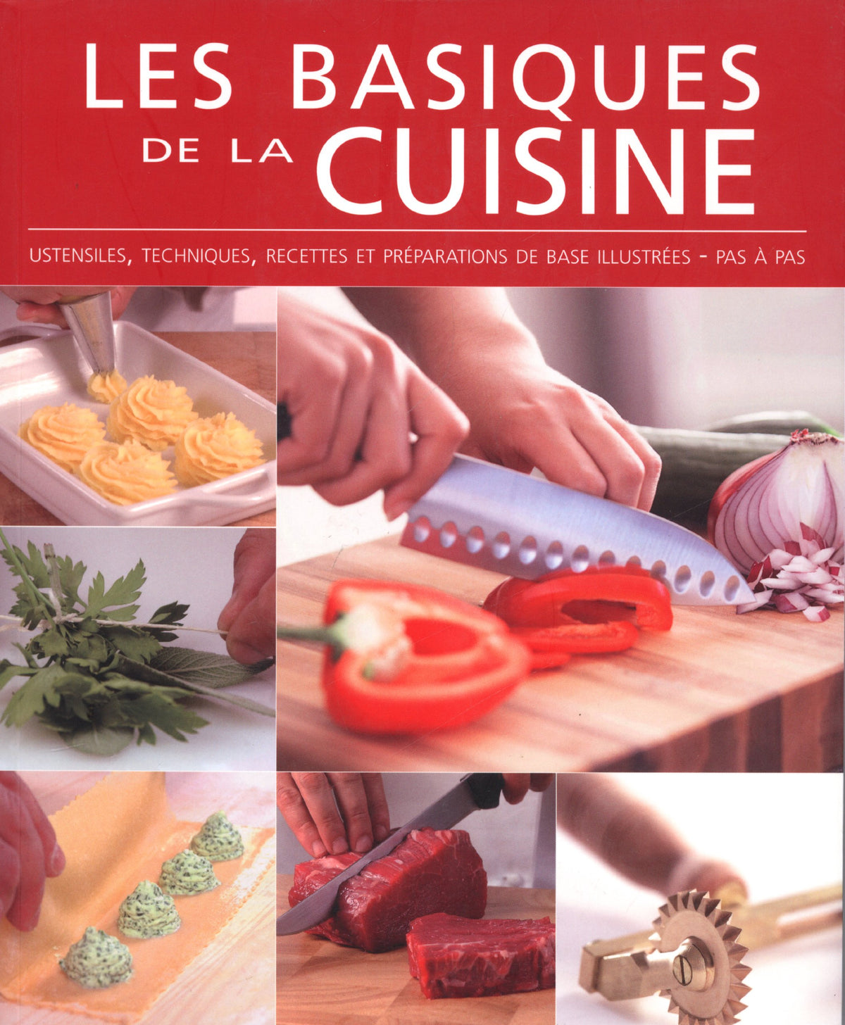 Les basiques de la cuisine: ustensiles, techniques, recettes et préparations de base illustrées pas à pas 9789086223763