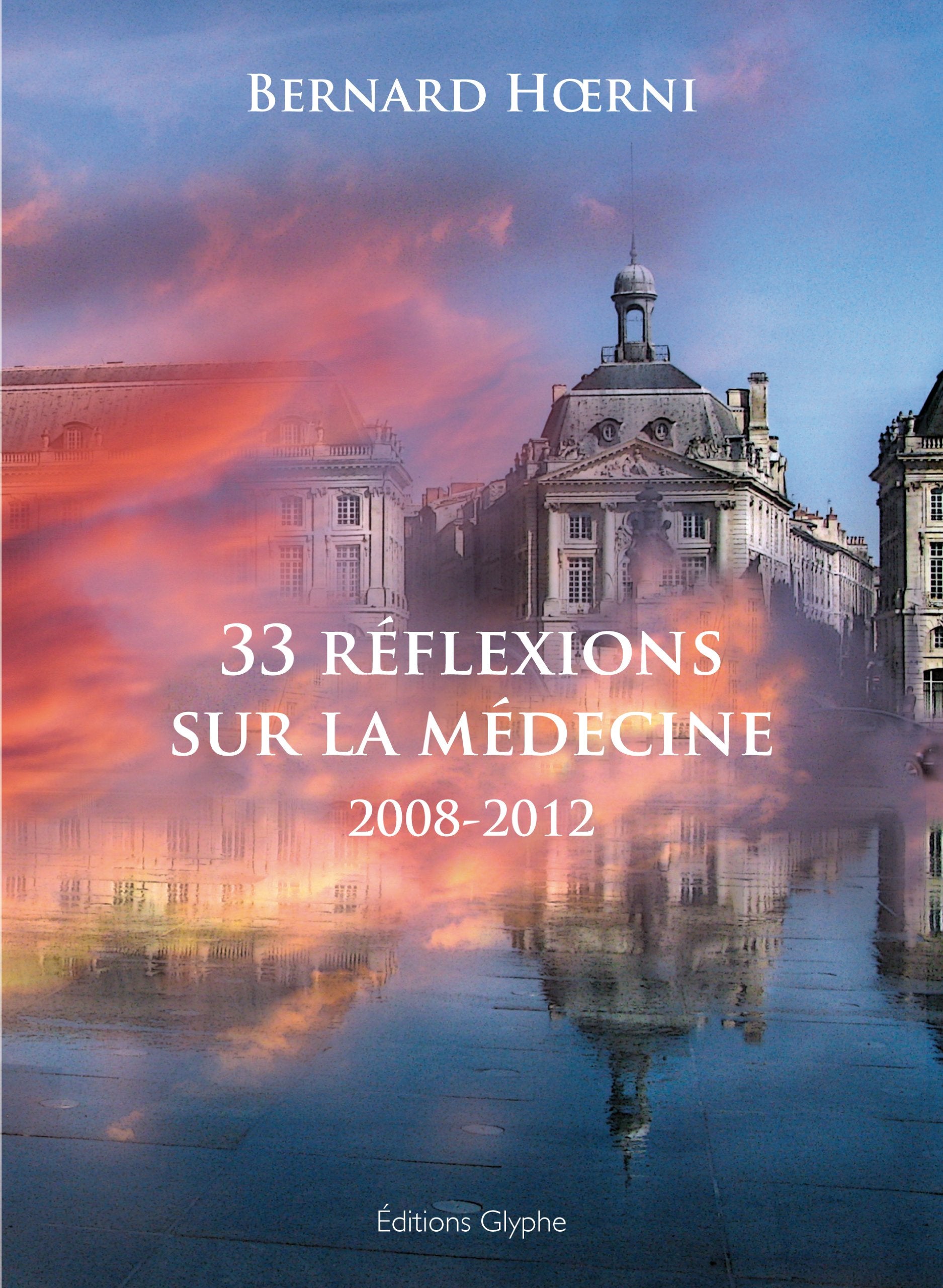 33 Réflexion sur la médecine 2008-2012 9782358150606