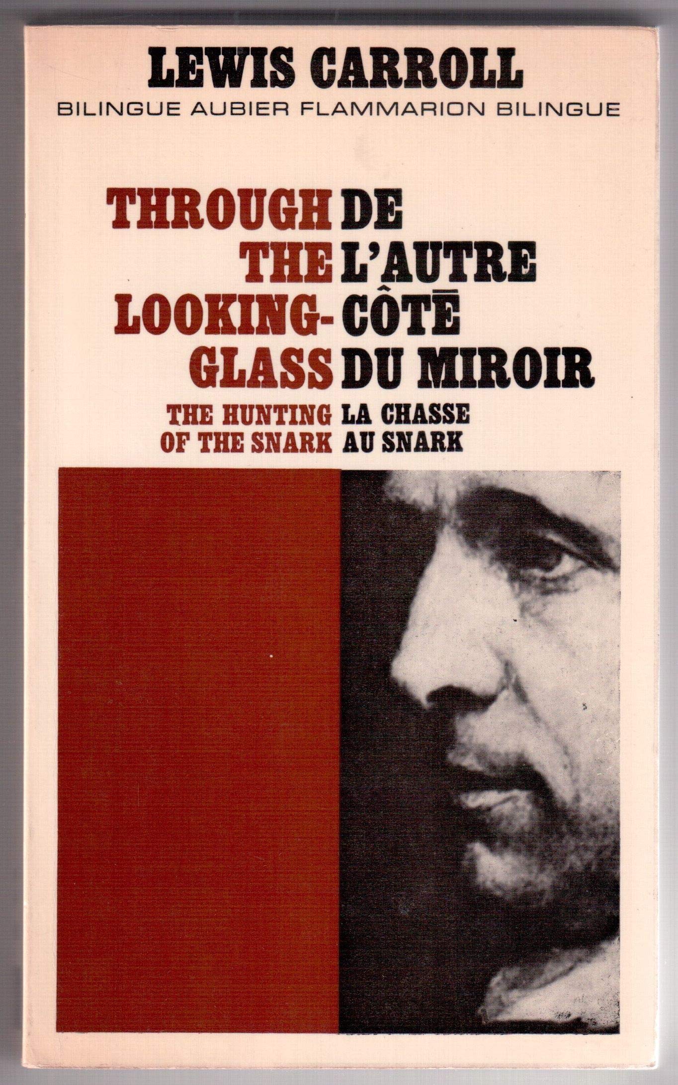 De L'autre Côté Du Miroir. La Chasse Au Snark. Through The Looking-Glass. The Hunting Of The Snark 