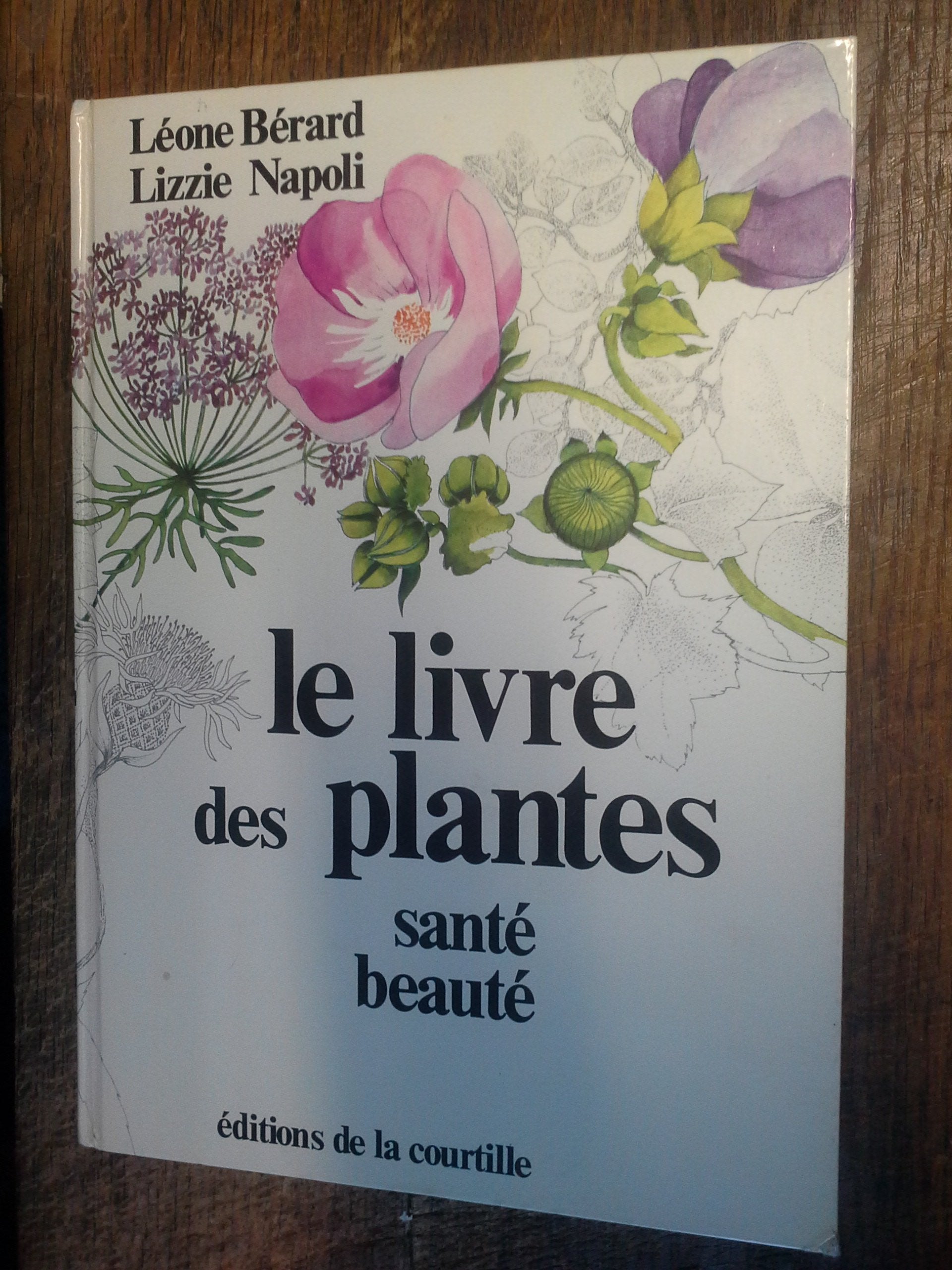 Le livre des plantes santé beauté 