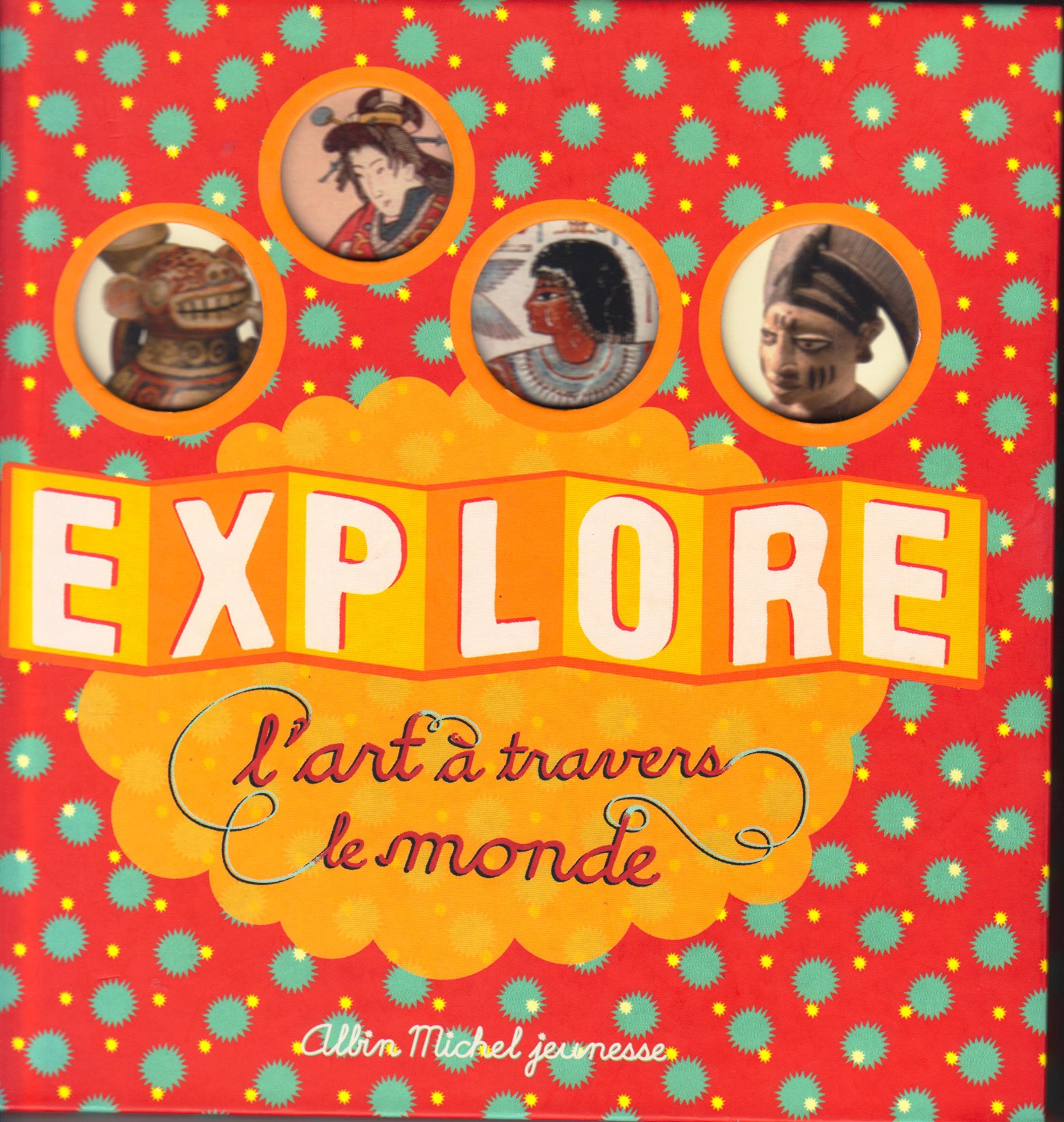 Explore l'art à travers le monde 9782226186232