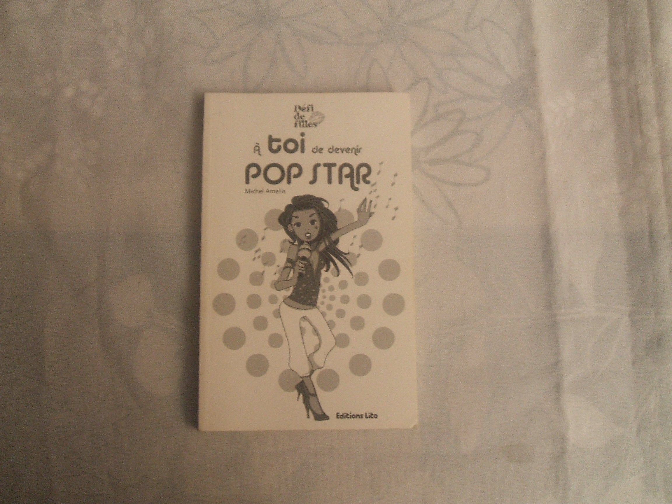Défi de filles : A toi de devenir pop star - Dès 9 ans 9782244441320