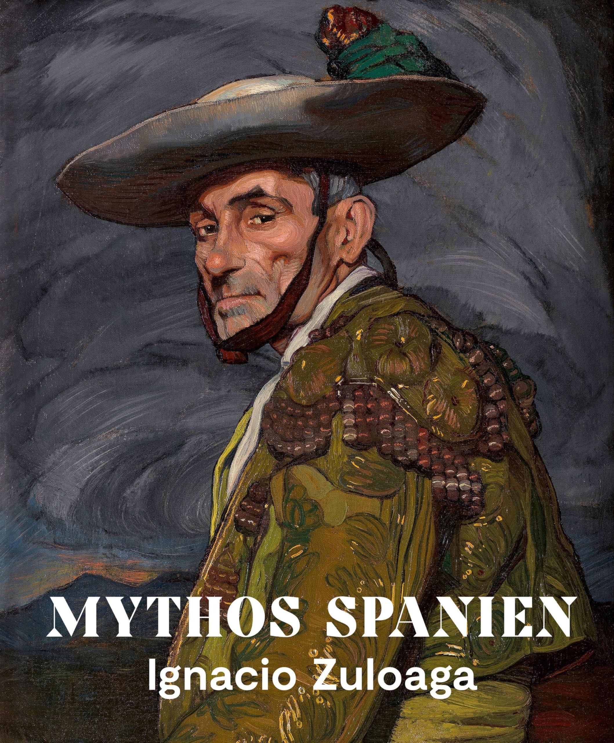 Mythos Spanien: Ignacio Zuloaga 1870-1945 9783422800946