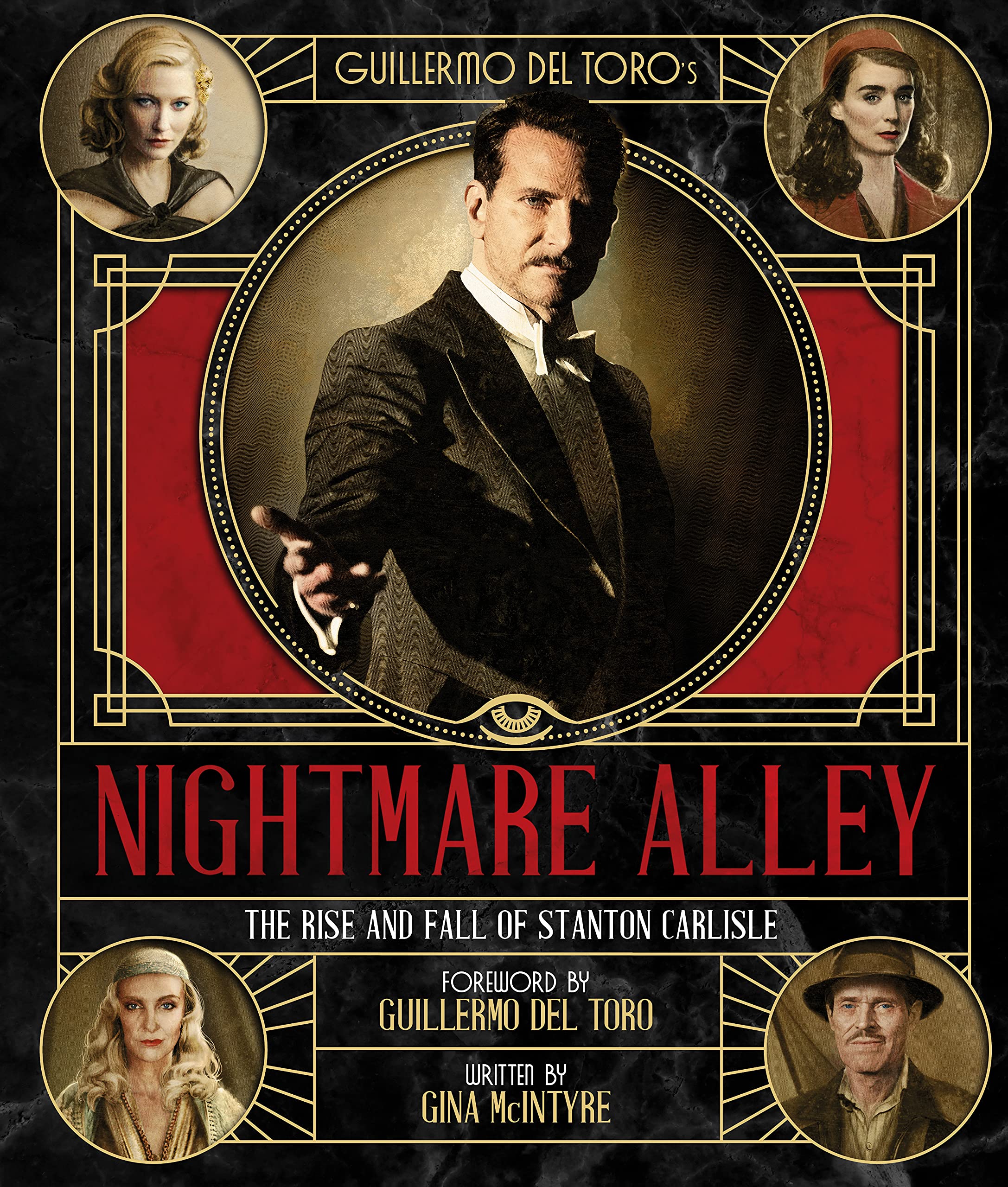 The Art and Making of Guillermo del Toro's Nightmare Alley: The Rise and Fall of Stanton Carlisle 9781789098815