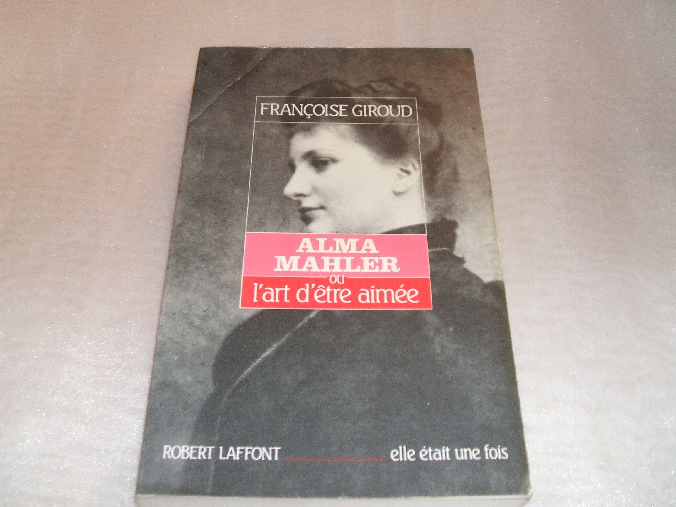 ALMA MAHLER OU ART ETRE AIMEE 9782724240283