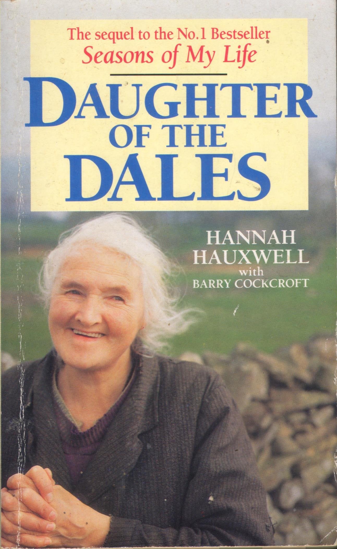 Daughter of the Dales: The World of Hannah Hauxwell 9780099814801