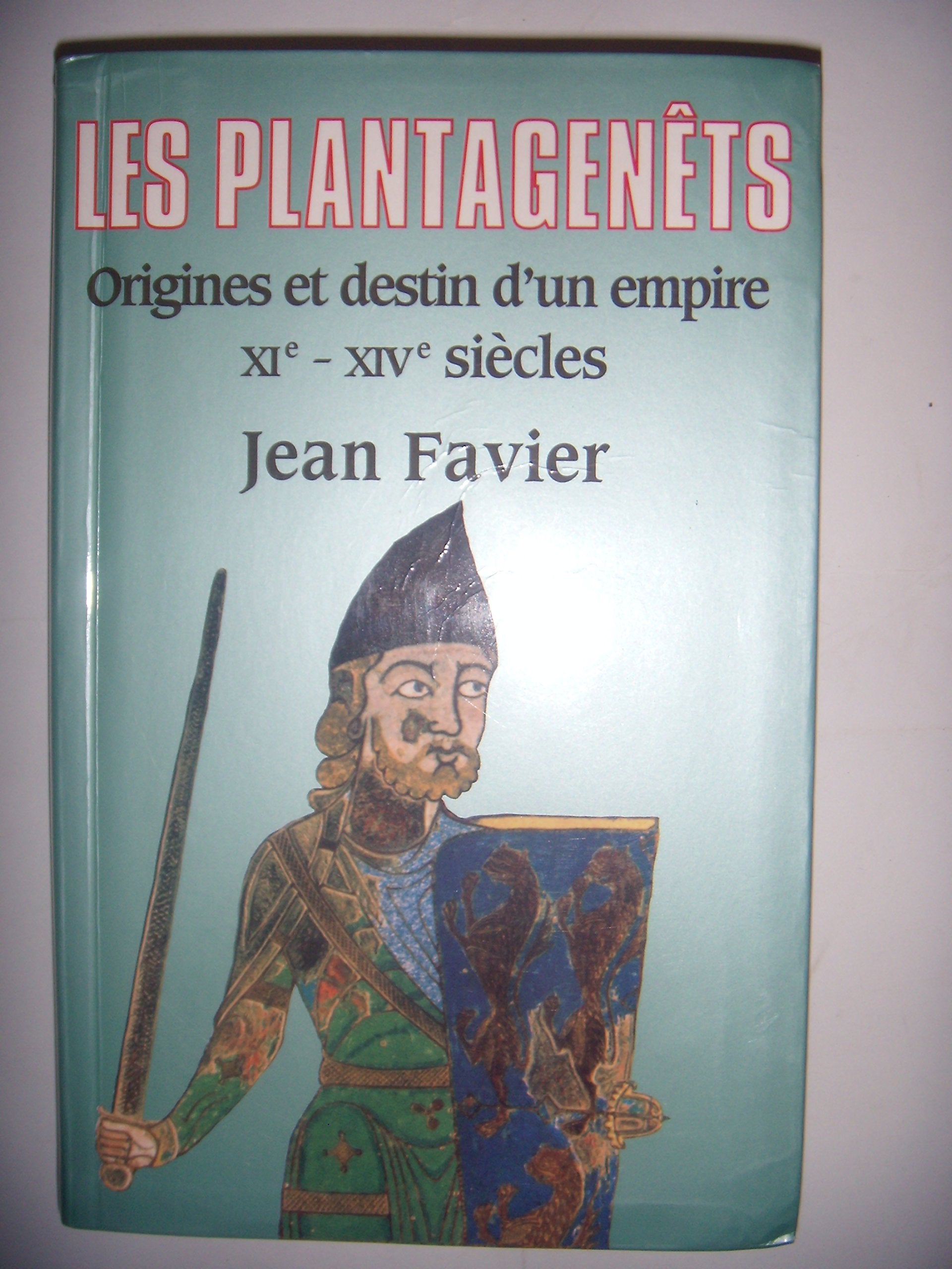 Les Plantagenêts, origines et destin d'un empire, XIe-XIVe siècles. 9782702898451