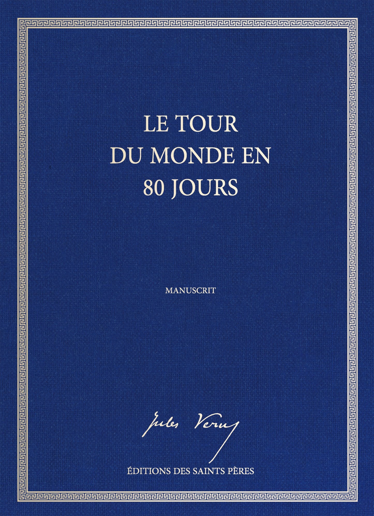 Le Tour du monde en quatre-vingts jours: manuscrit, illustré 9791095457343