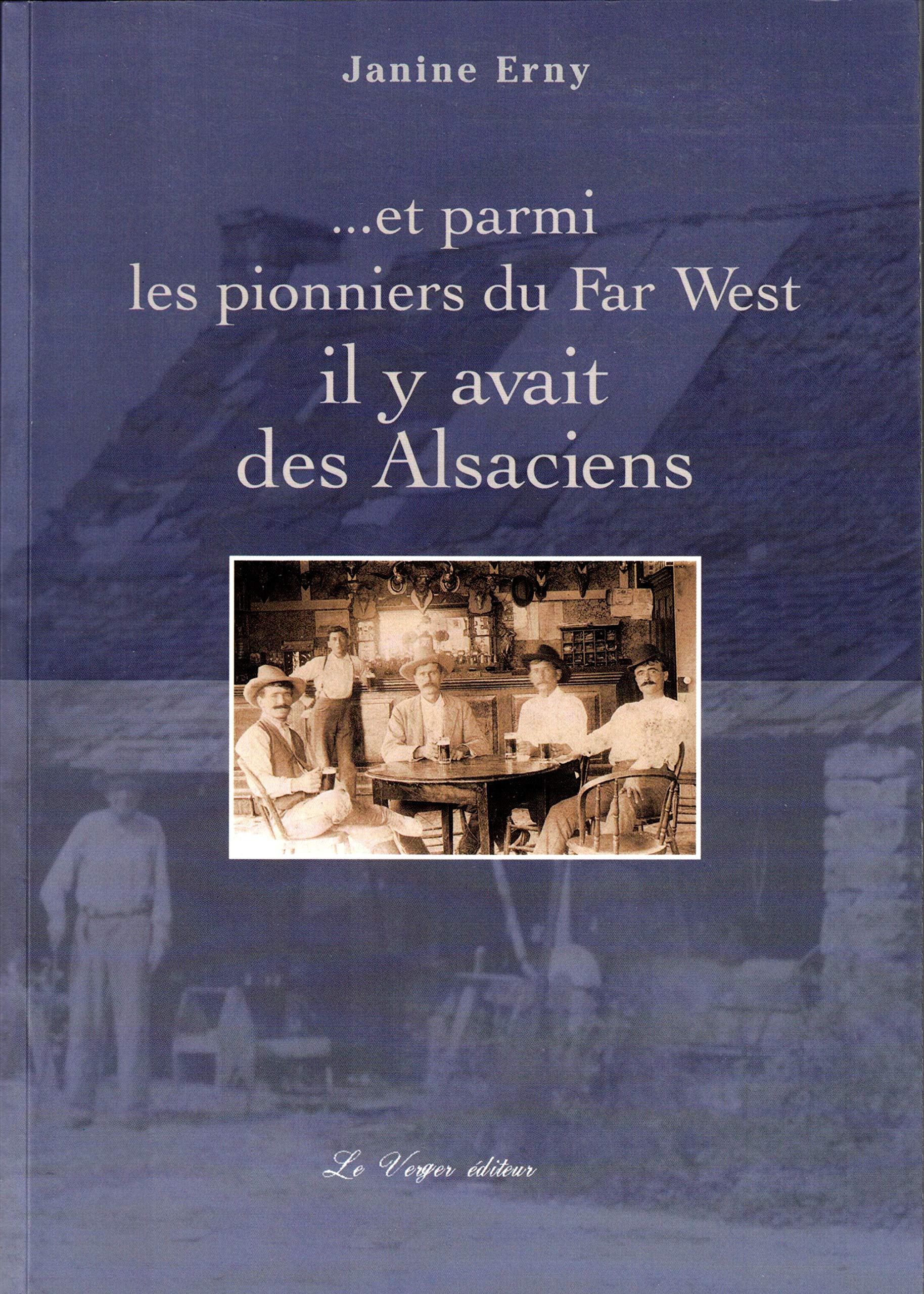 Et parmi les pionniers du Far West il y avait des Alsaciens 9782908367935