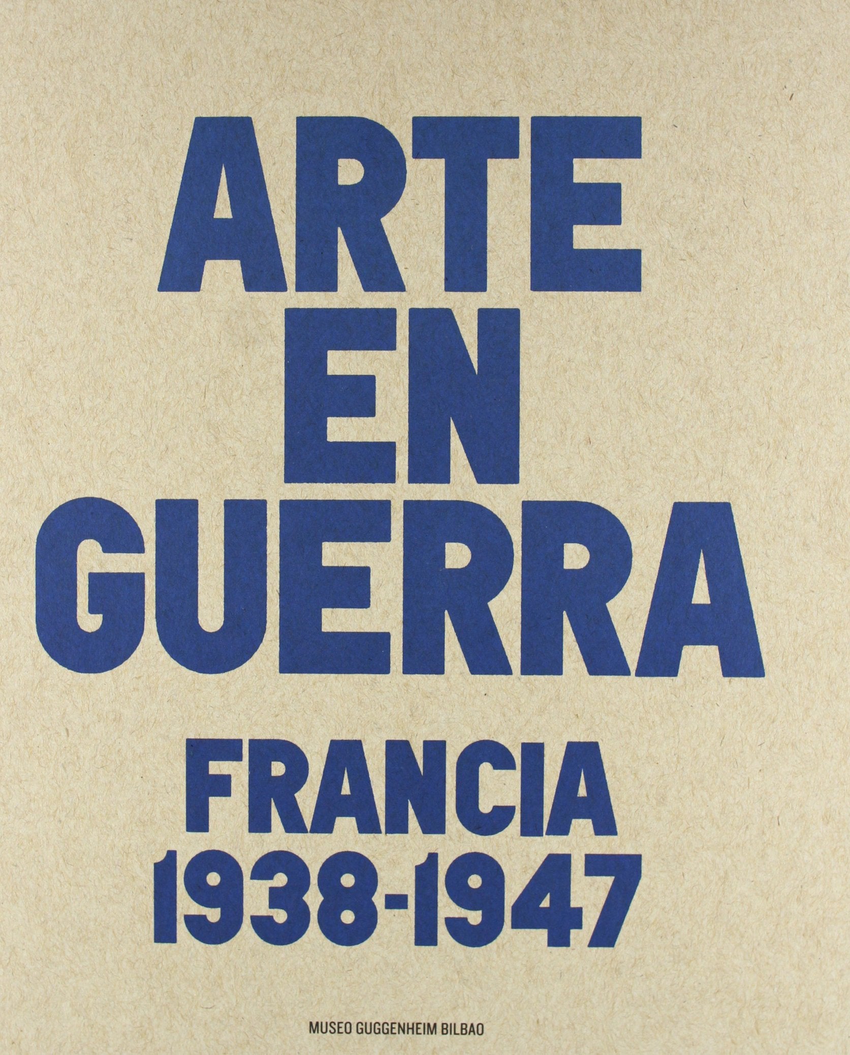 El Arte en Guerra.: Francia 1938-1947. 9788415691105