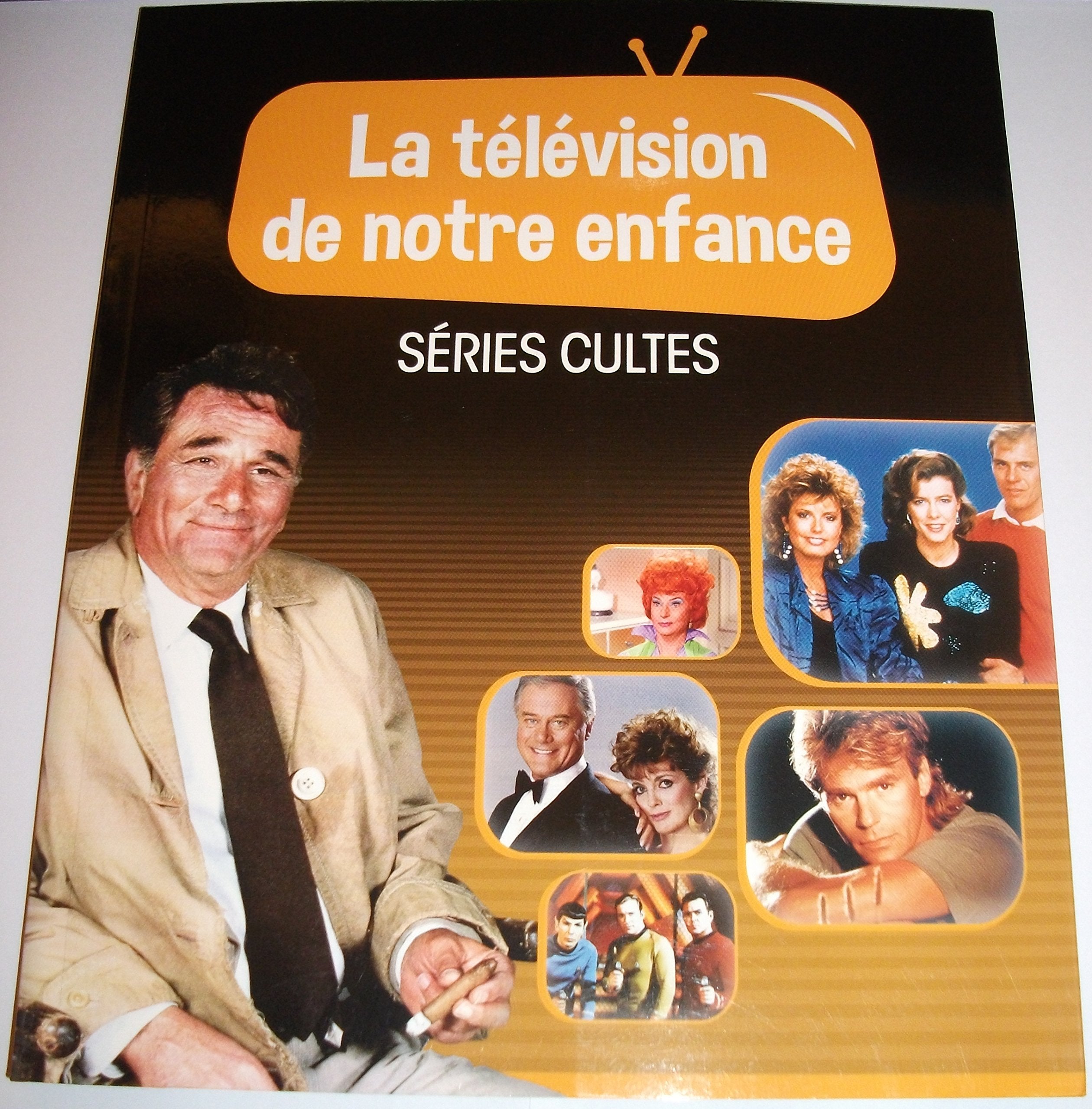 LA TELEVISION DE NOTRE ENFANCE VOLUME 1 SERIES CULTES 9782366790023