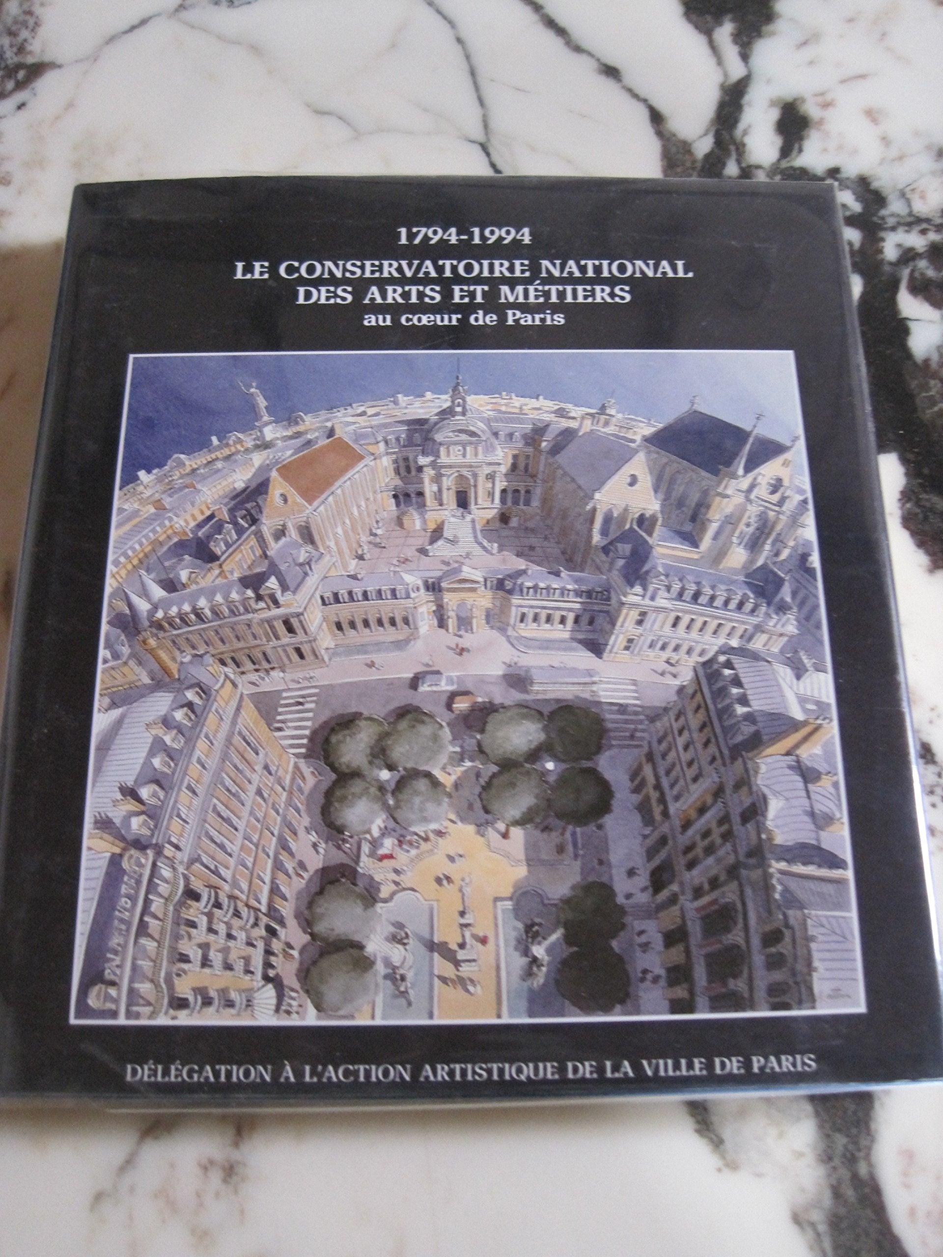 Le conservatoire national des arts et métiers au coeur de Paris 9782905118776