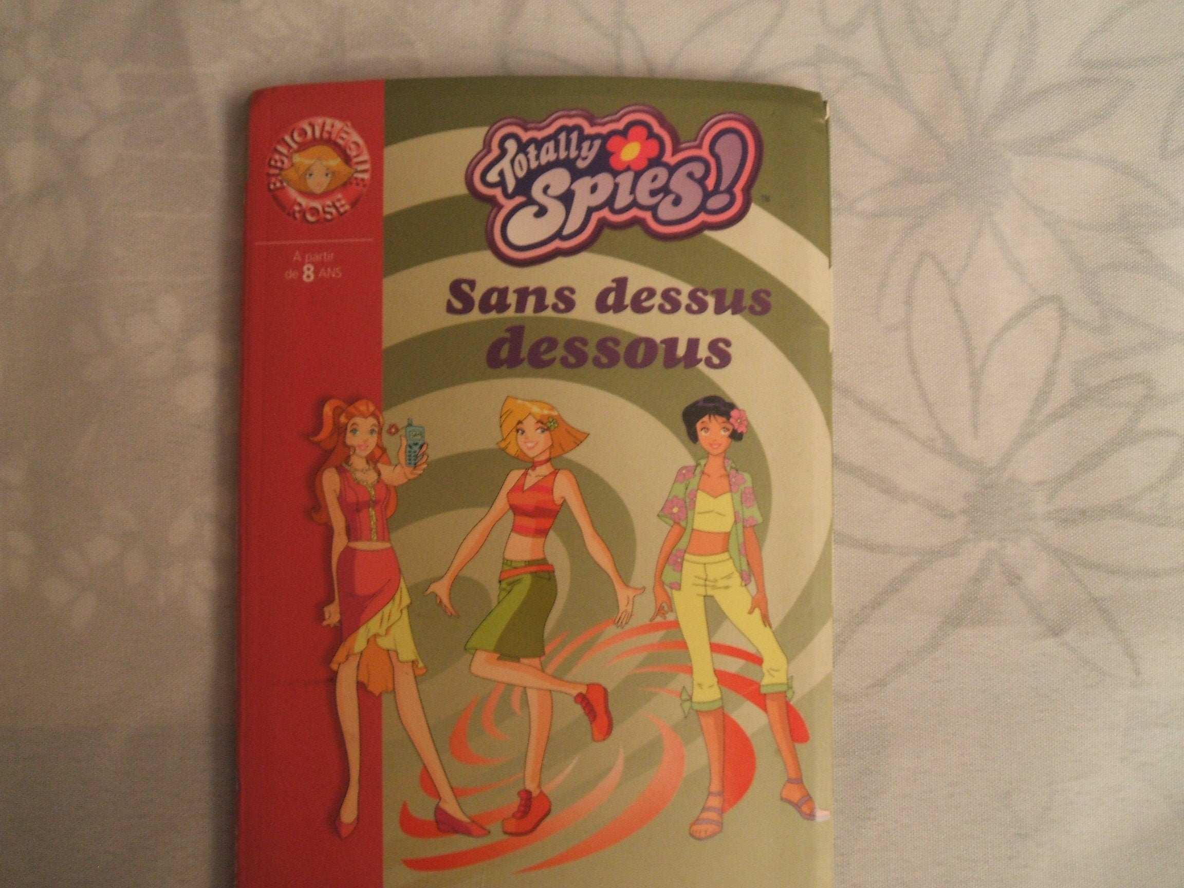 Totally Spies 08 - Sens dessus dessous 9782012010284