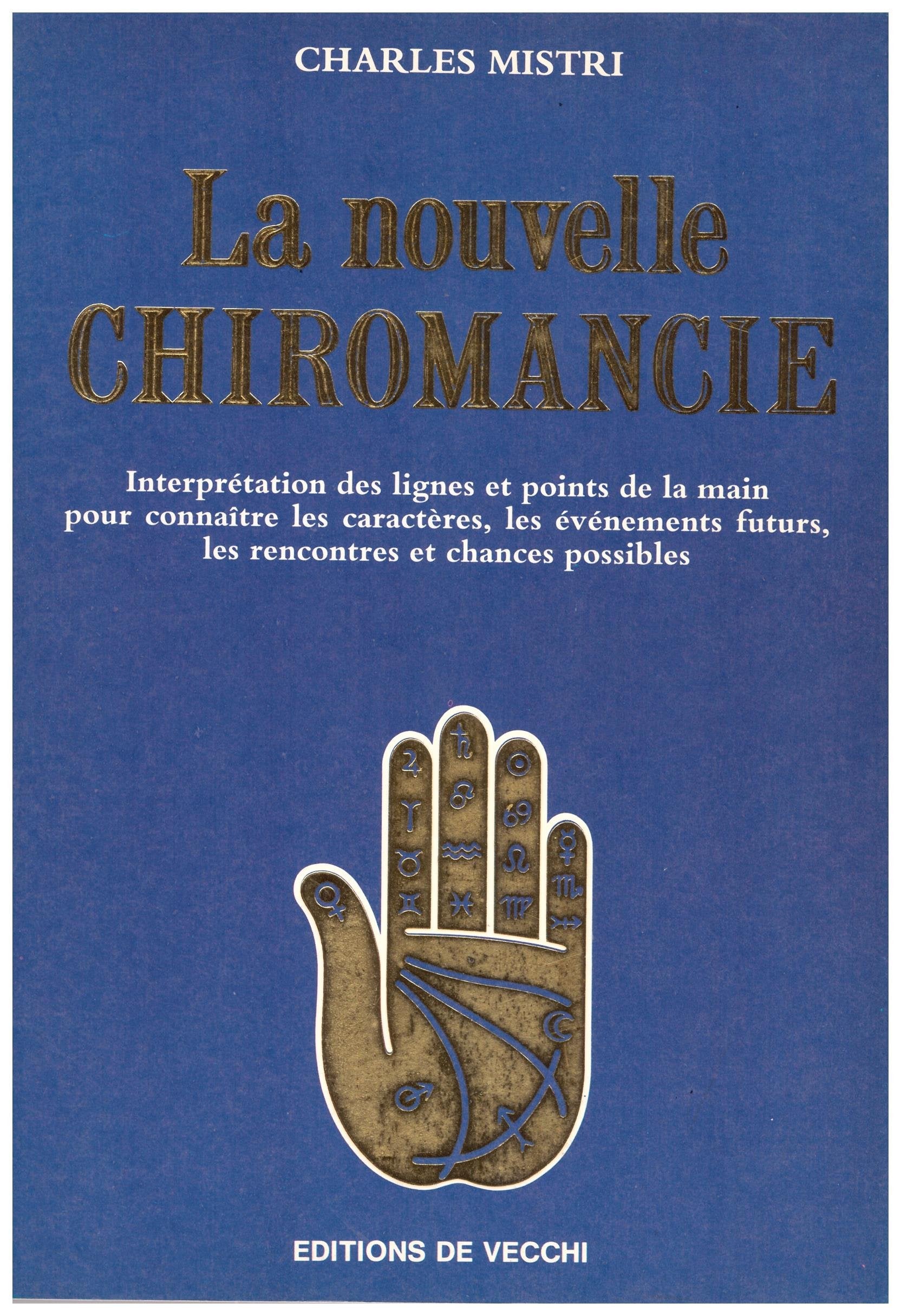 La nouvelle chiromancie / interprétation des lignes et points de la main pour connaitre les caracter 9782732806822