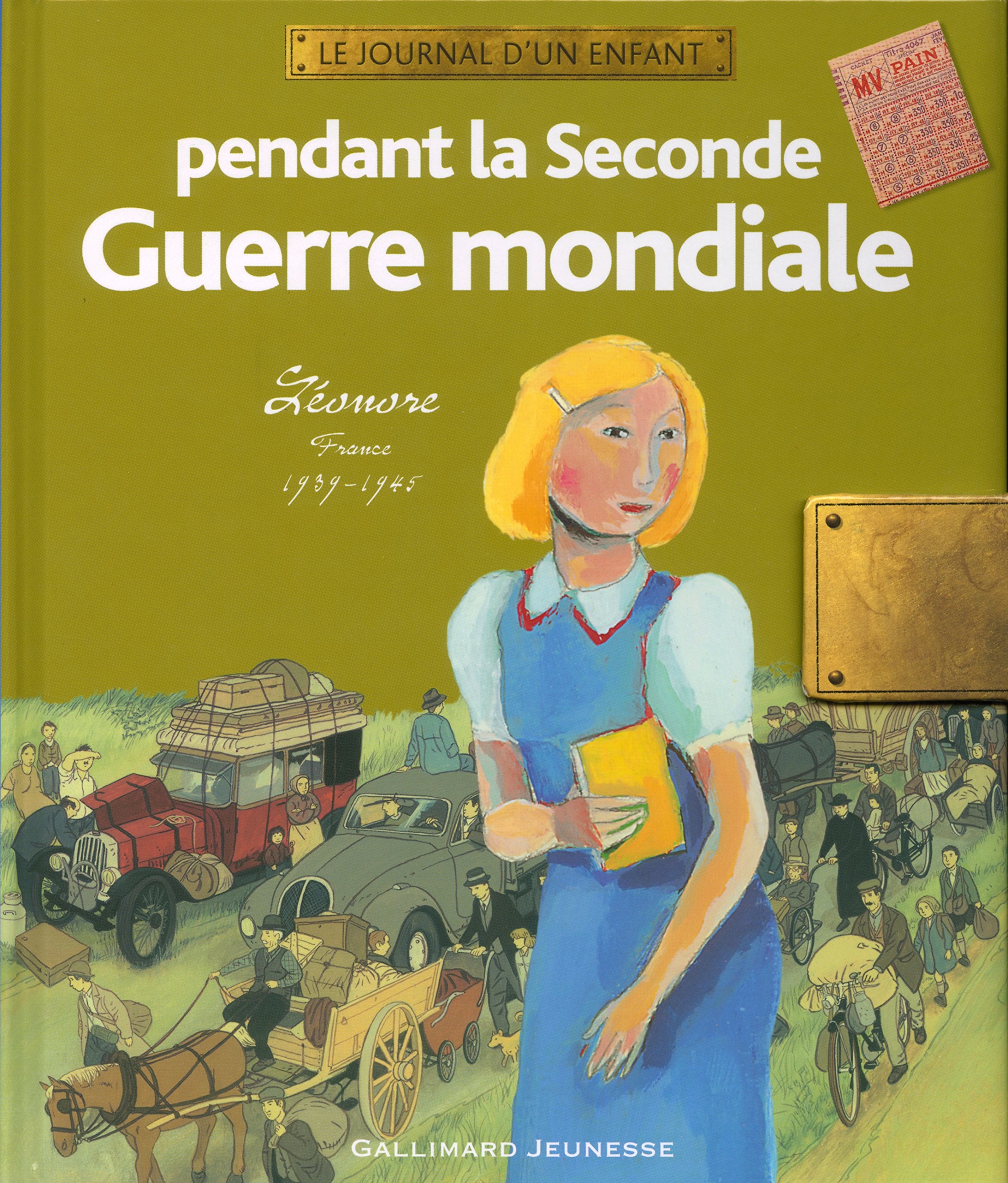 Pendant la Seconde Guerre mondiale: Léonore, France, 1939-1945 9782070570683