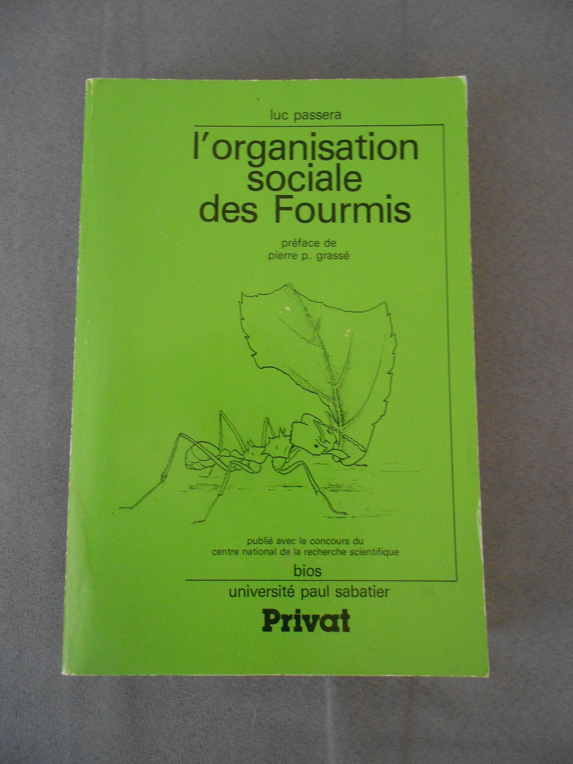 L'Organisation sociale des fourmis 9782708987050
