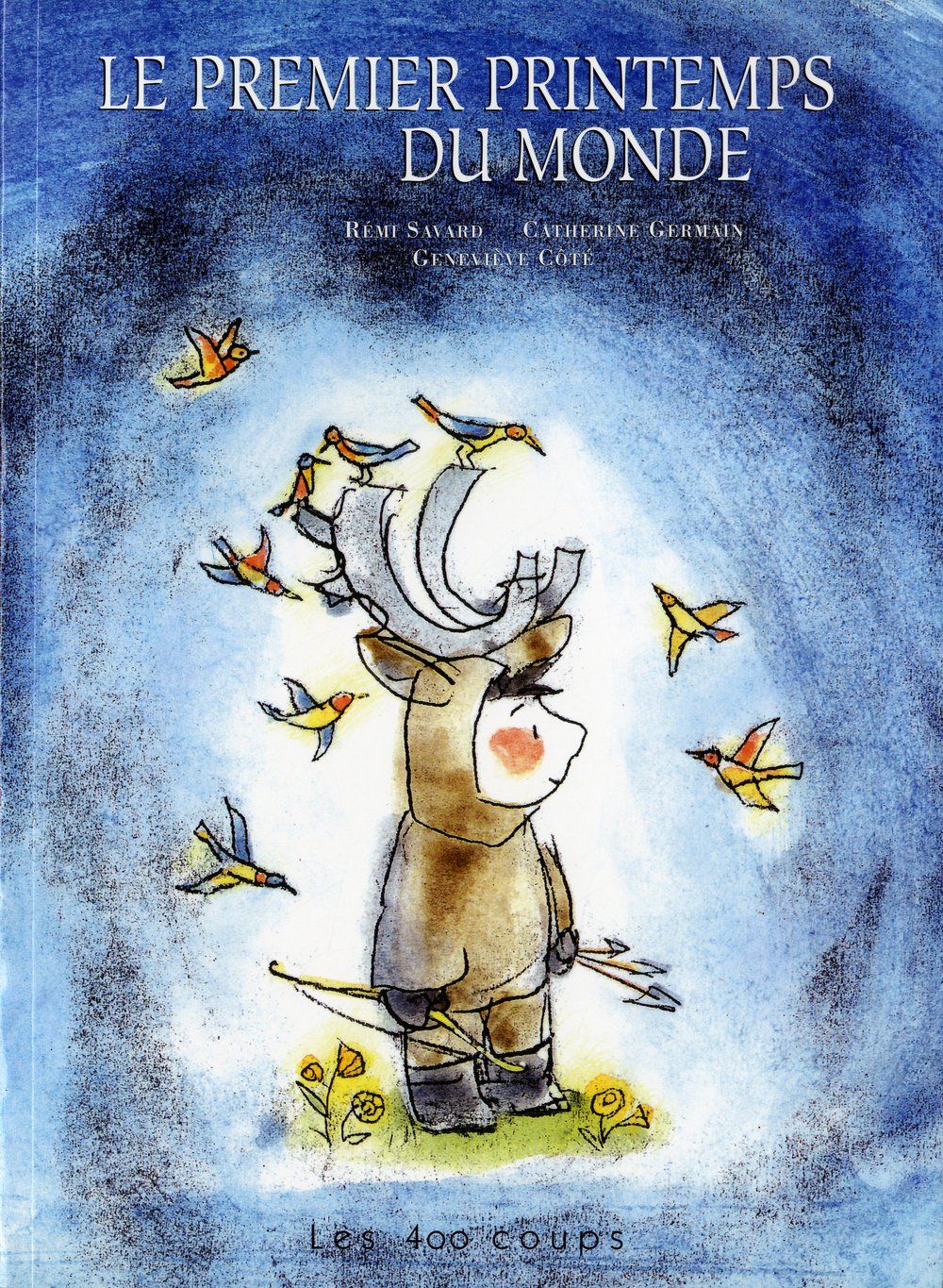 Le Premier Printemps du monde 9782895400837