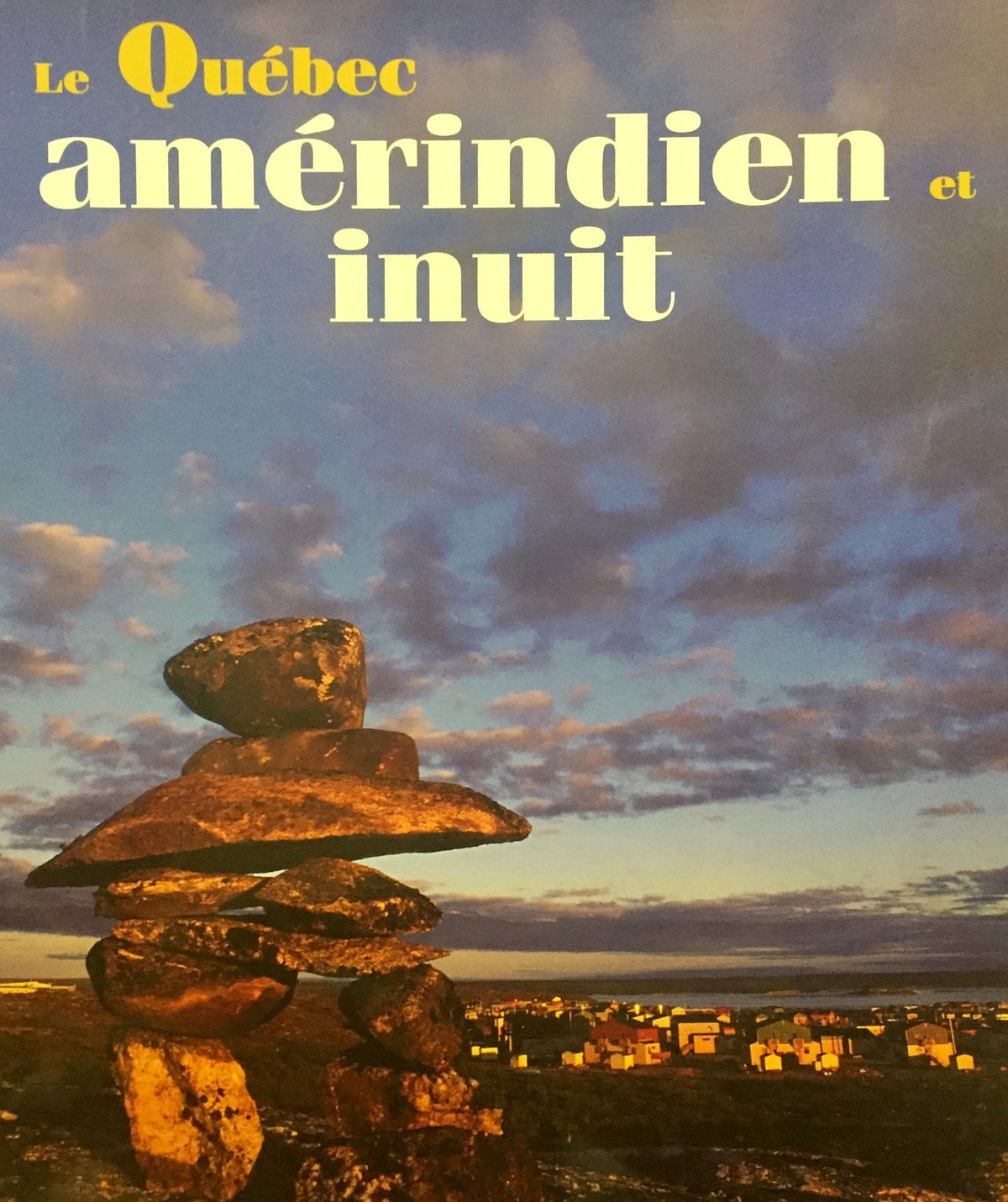 Le Quebec Amerindien Et Inuit 9782921703062