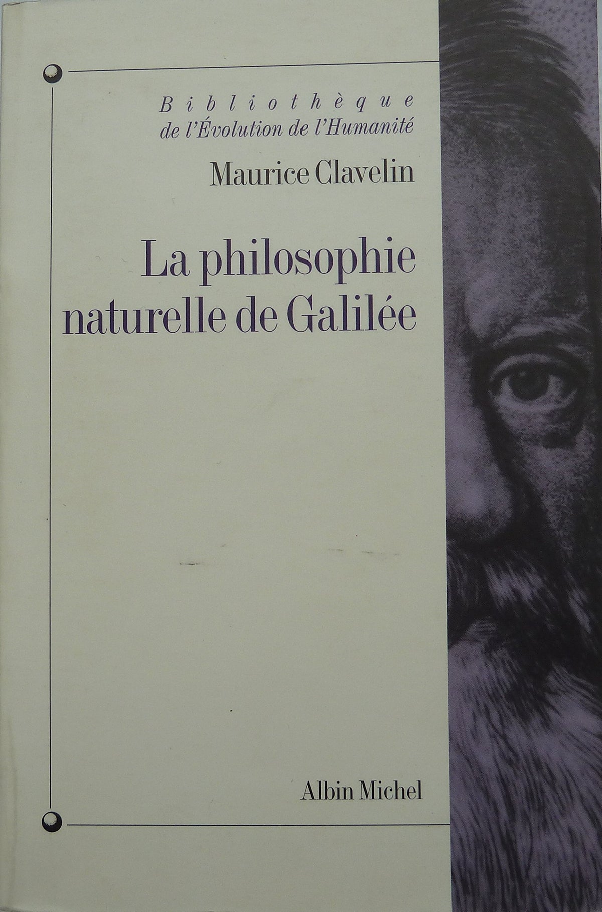 La Philosophie naturelle de Galilée : Essai sur les origines et la formation de la mécanique classique 9782226087591