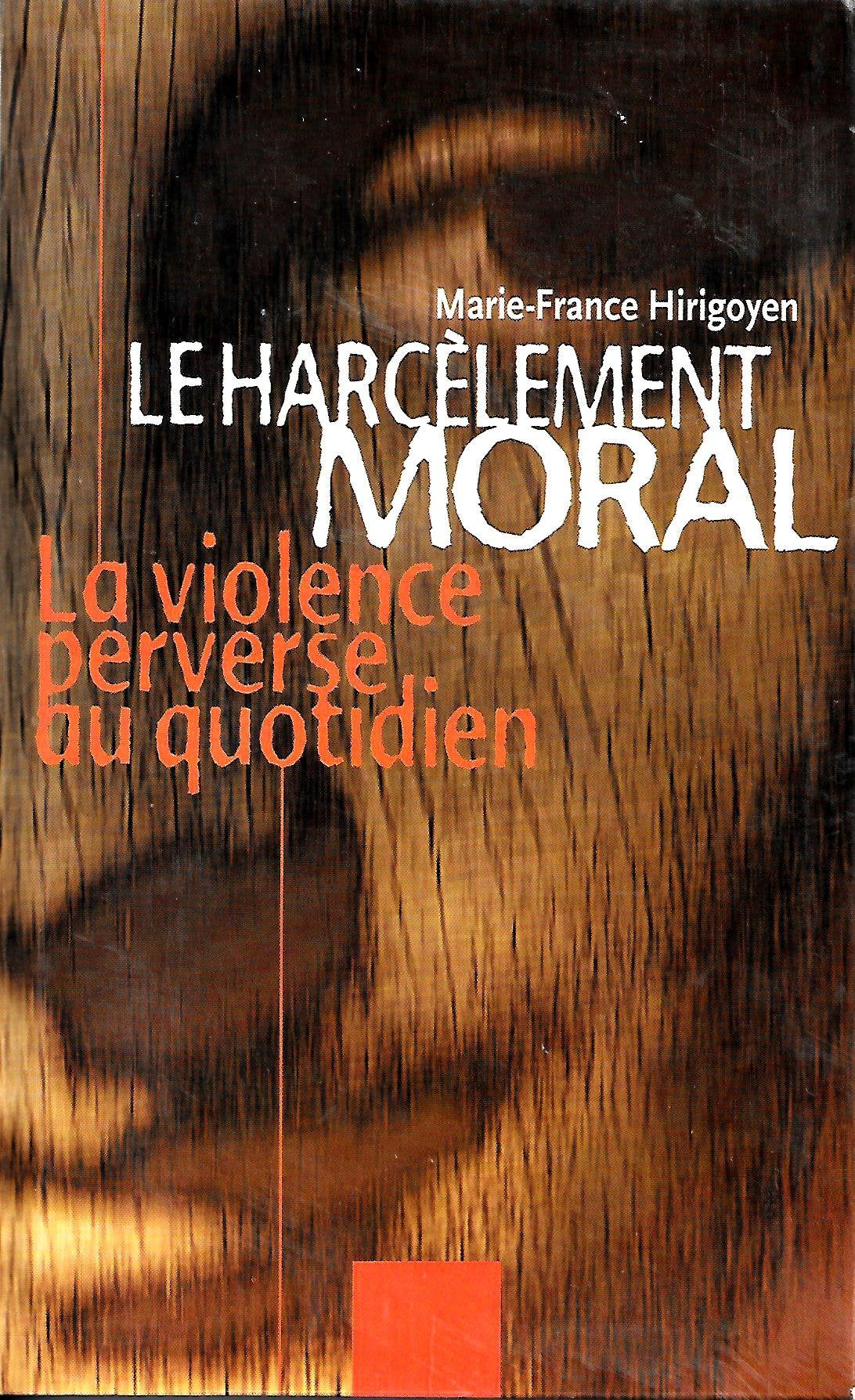 Le harcelement moral. La violence perverse au quotidien 9782702823927