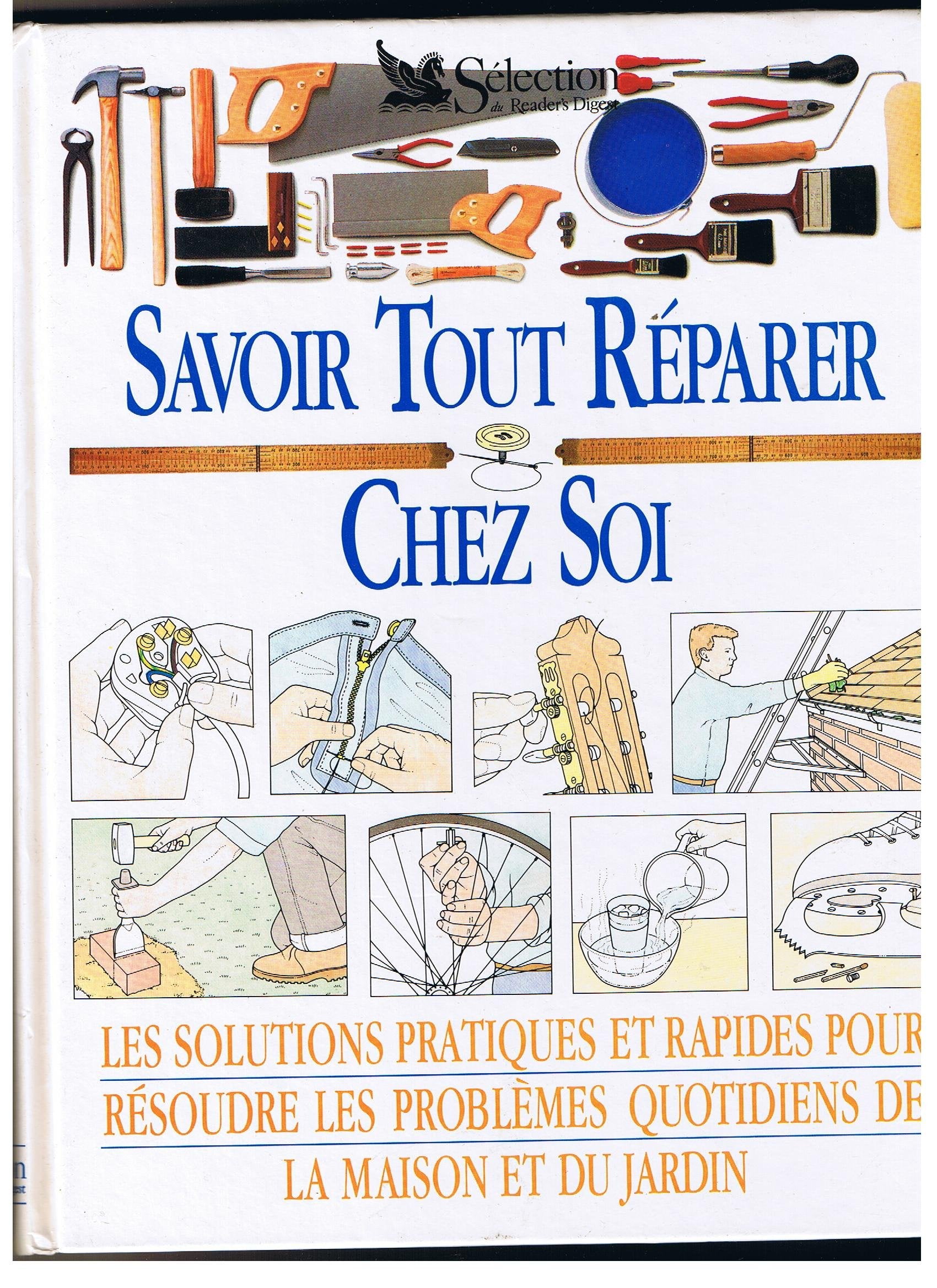 Savoir tout réparer chez soi 9782709807951