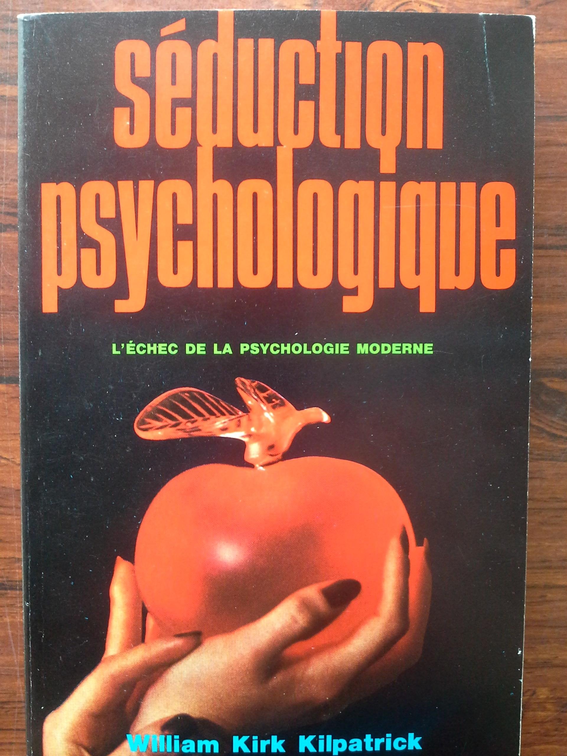 Séduction psychologique: l'échec de la psychologie moderne 9789999999991