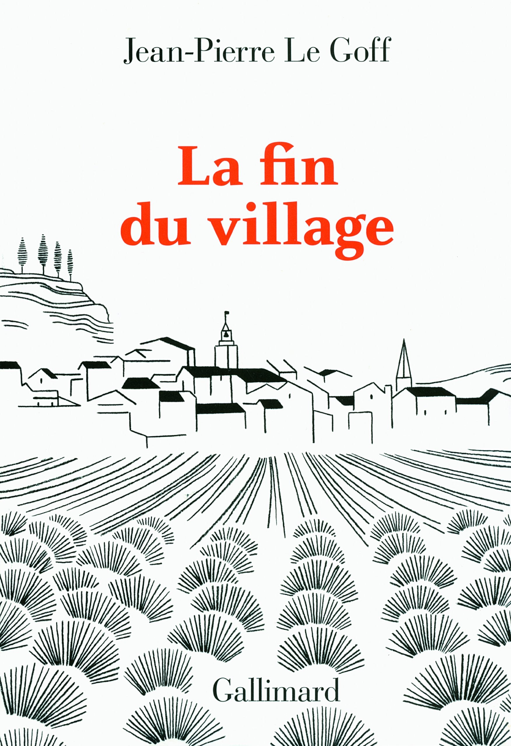La fin du village: Une histoire française 9782070774425