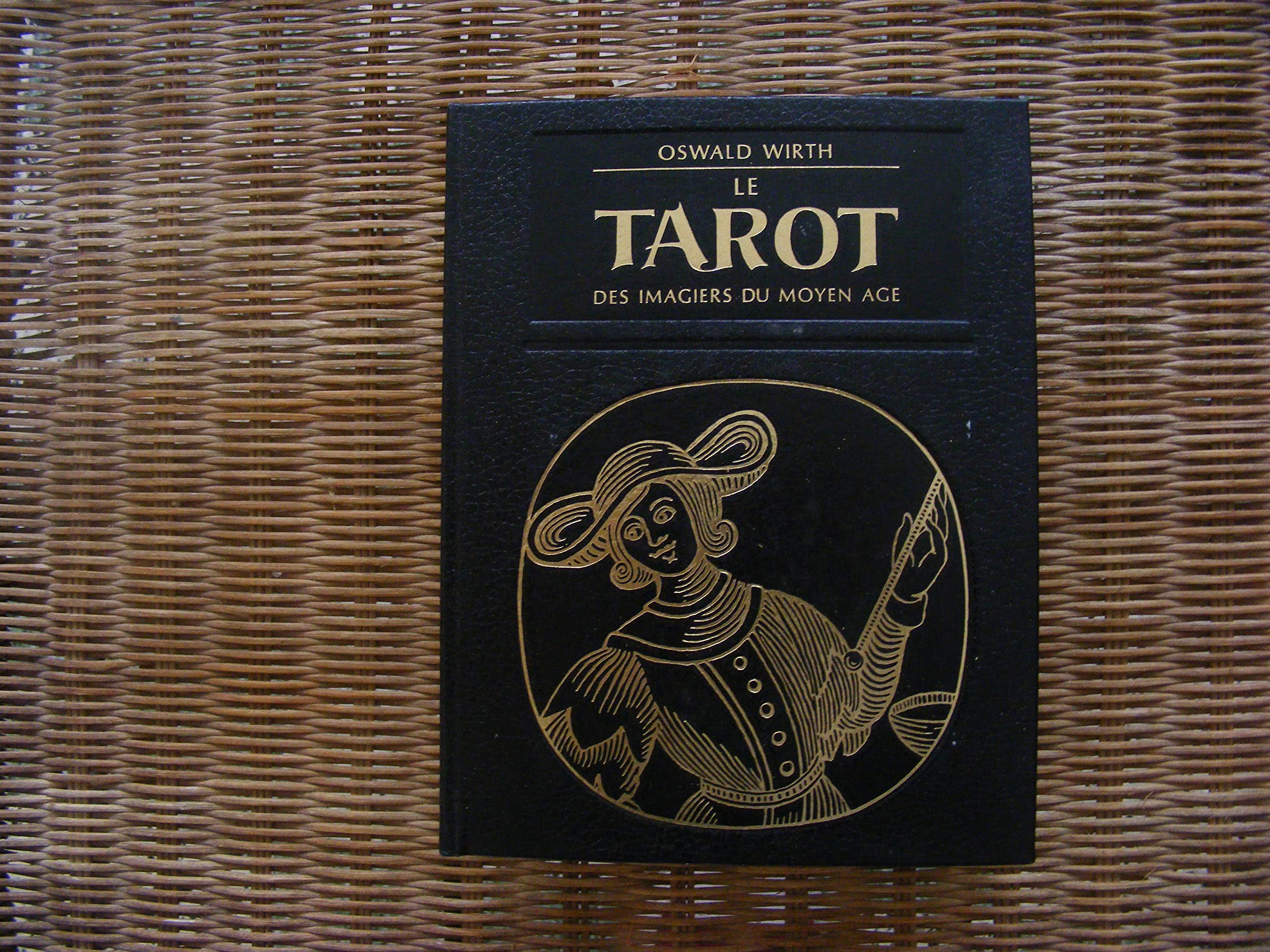 Le Tarot des imagiers du Moyen âge [Broché] by Wirth, Oswald, Caillois, Roger 9782710702474