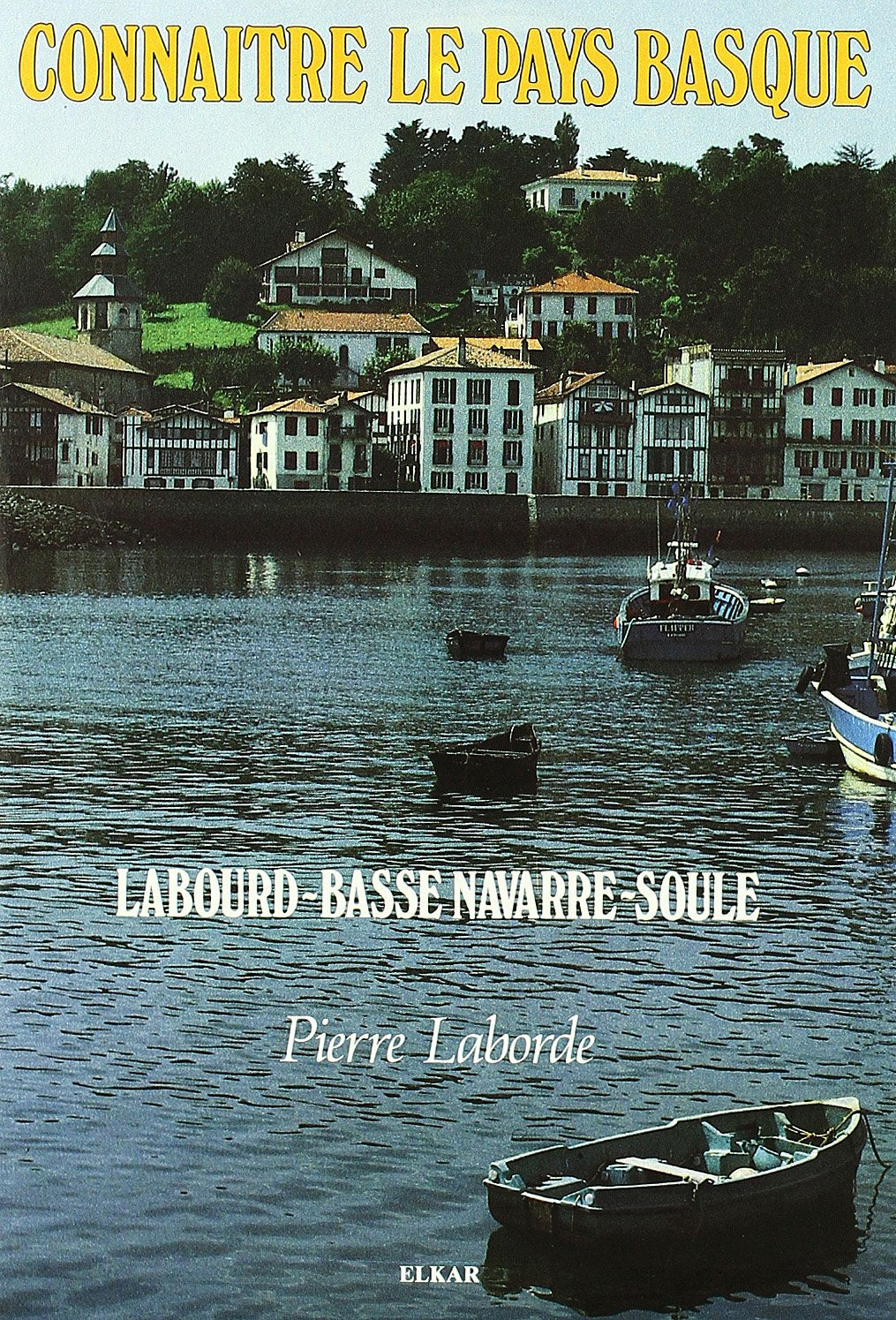 Connaitre le pays basque - labourd, basse navarre, soule 9788475296845