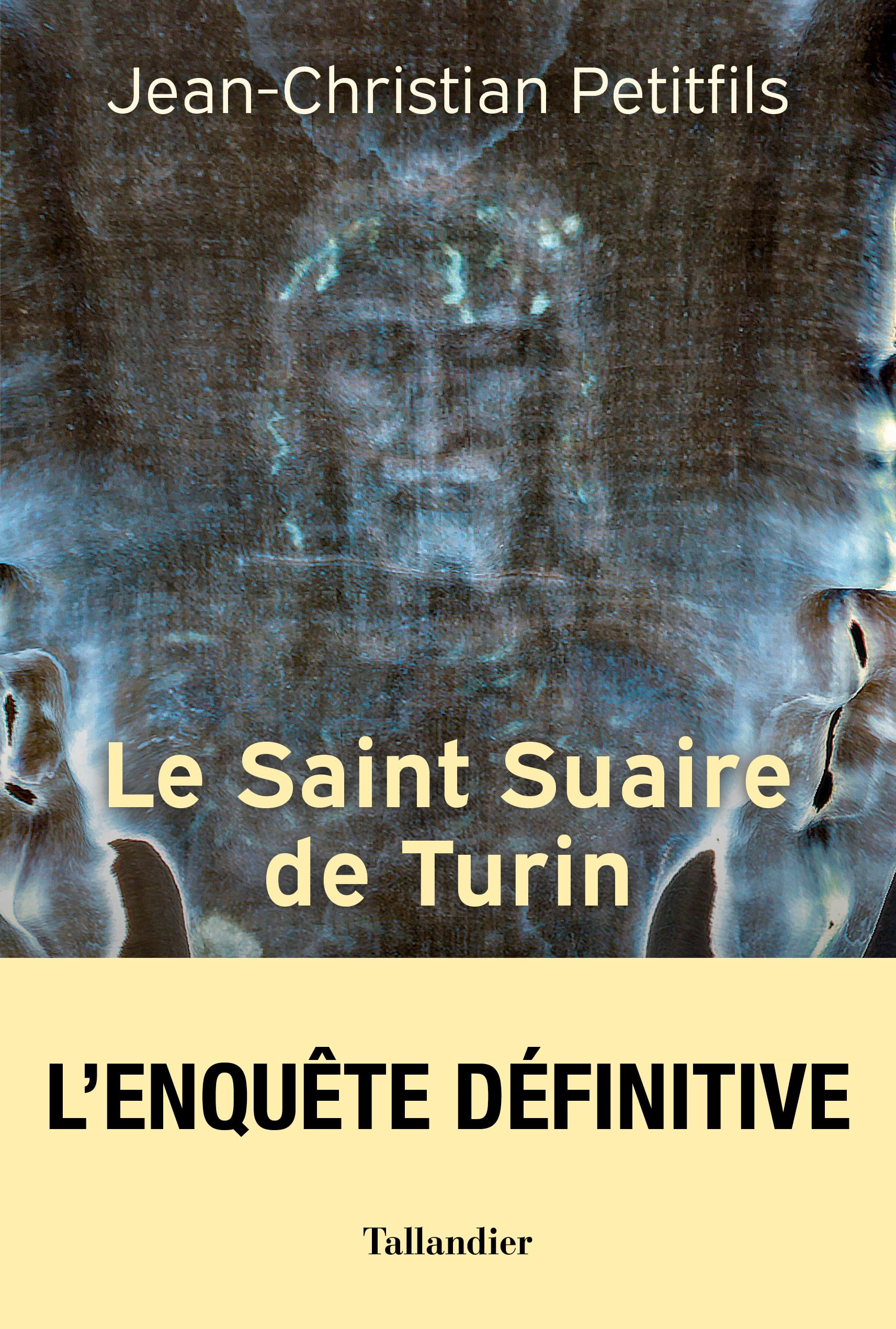 Le Saint Suaire de Turin: Témoin de la Passion de Jésus-Christ 9791021029415