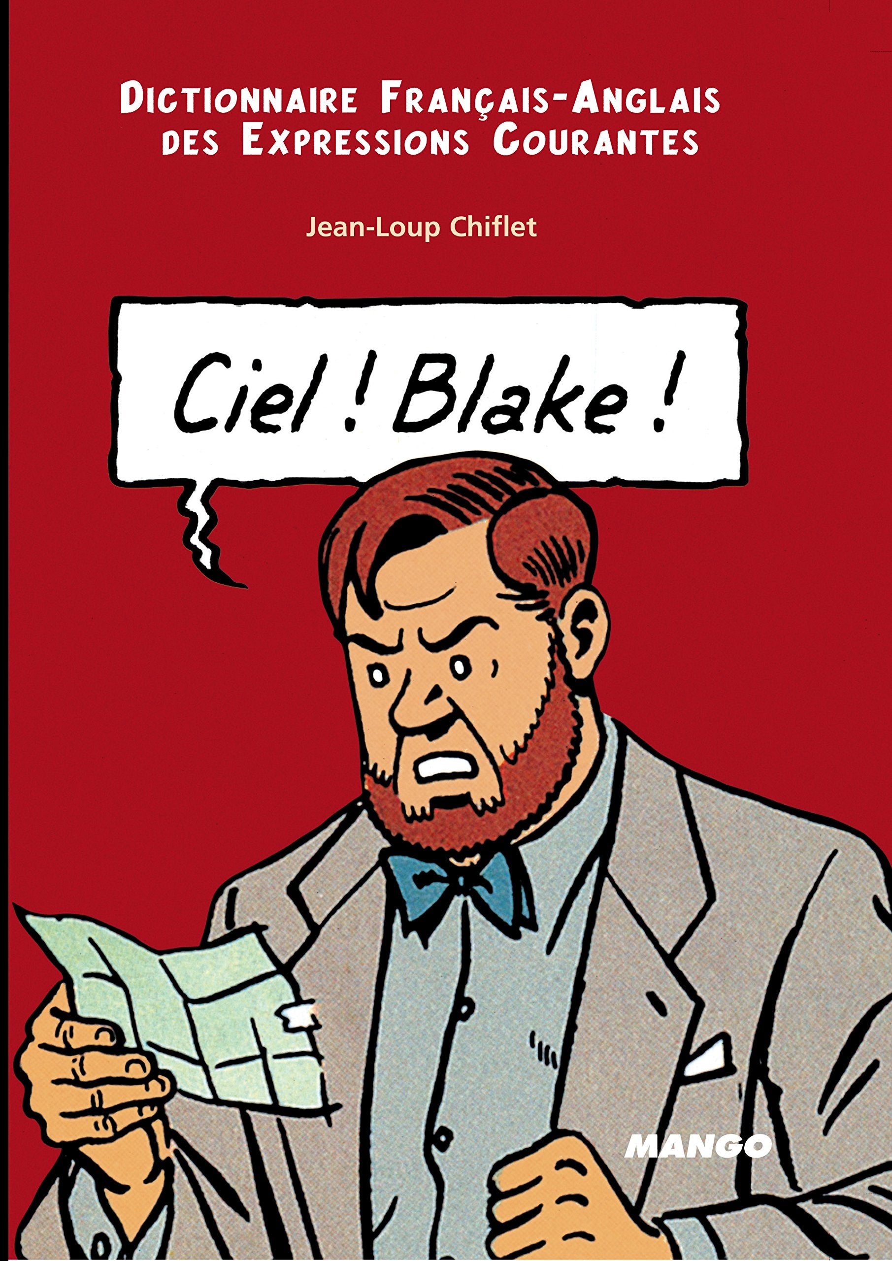 Ciel ! Blake ! : Dictionnaire Français-Anglais des expressions courantes 9782913588165