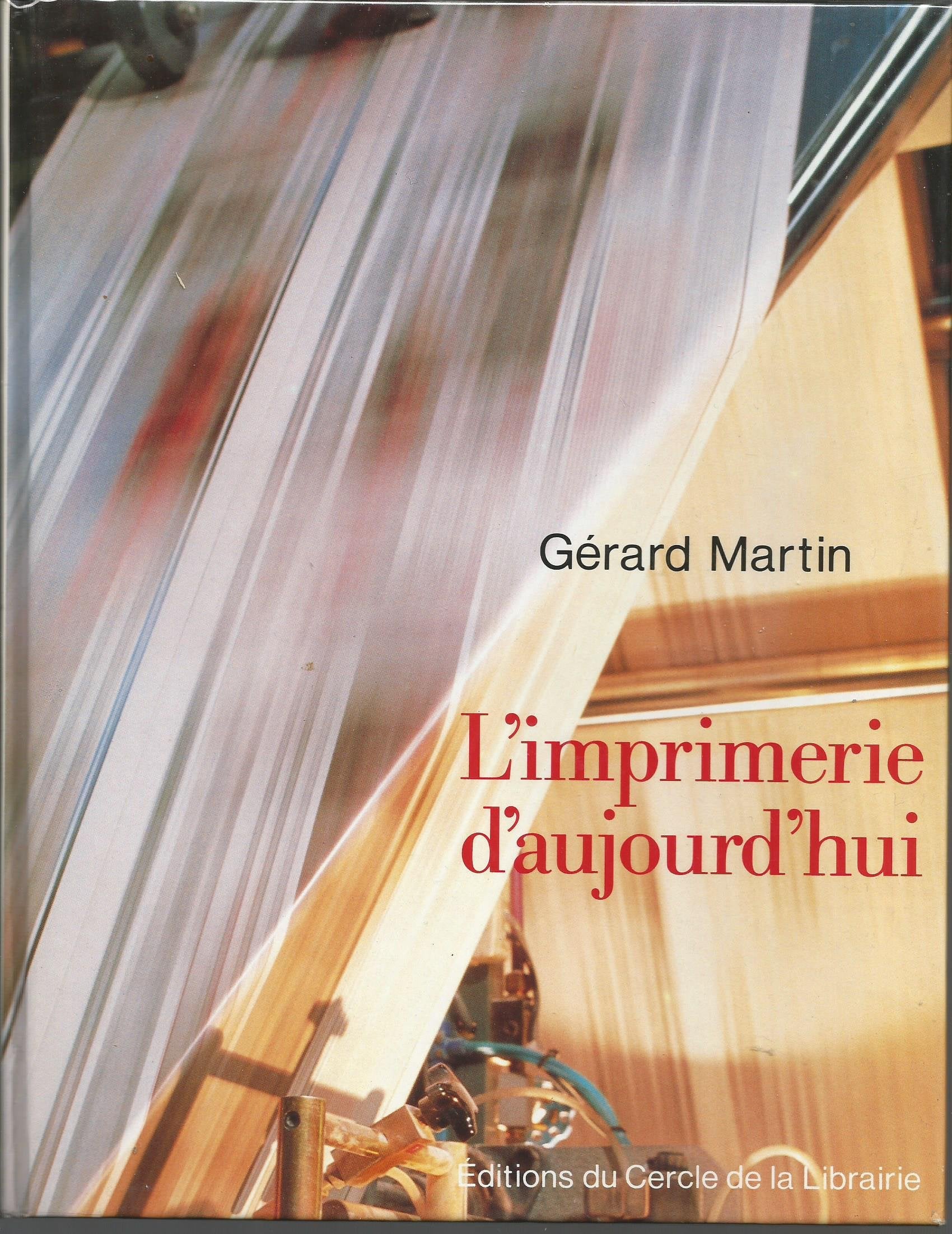 L'Imprimerie d'aujourd'hui. Les étapes de la fabrication 9782765404798