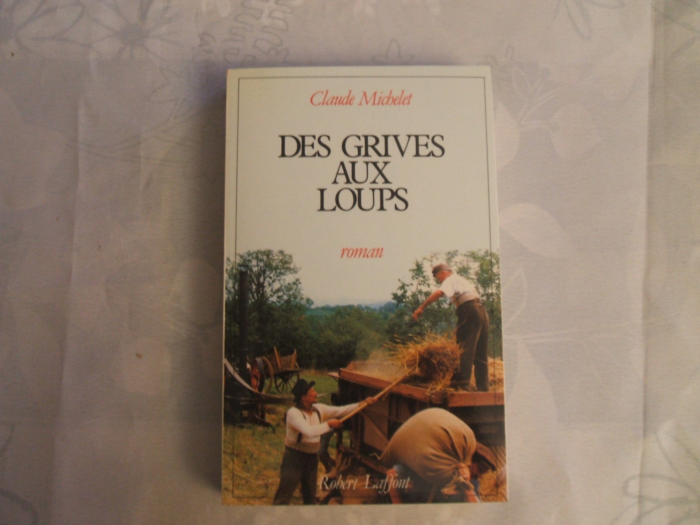 Tome 1 : des grives aux loups - Les gens de Saint-Libéral 9782221003459