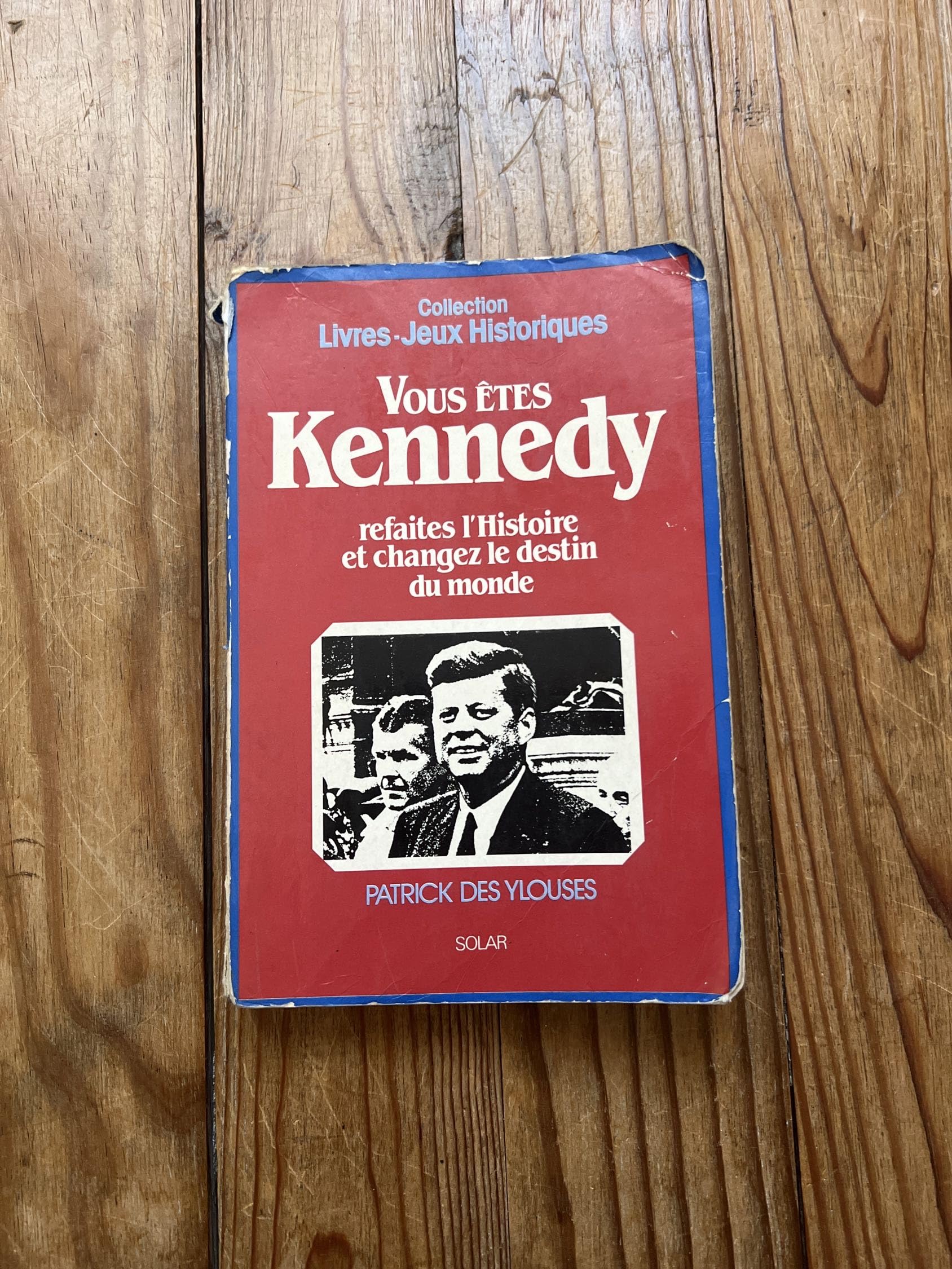 Vous êtes Kennedy : Refaites l'histoire et changez le destin du monde 9782263011511