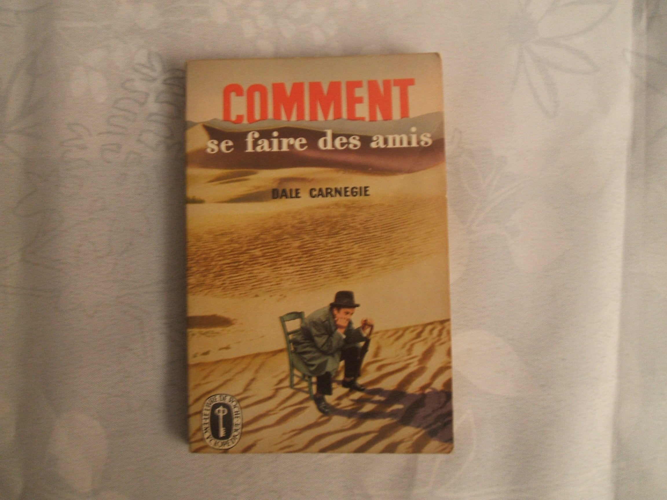 Comment Se Faire Des Amis - L'art De Reussir Dans La Vie 