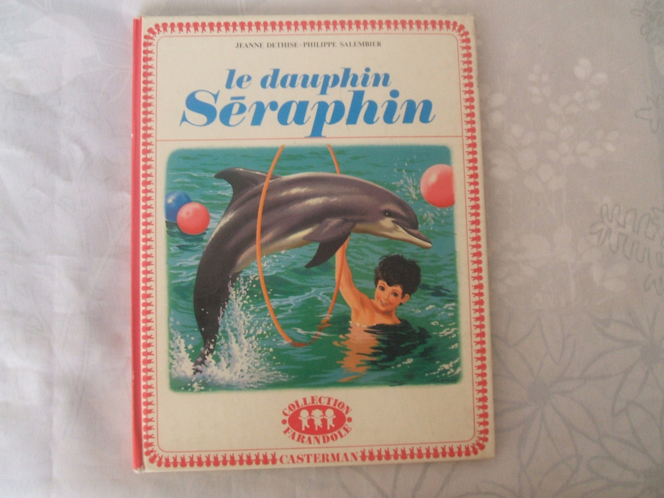 LE DAUPHIN SERAPHIN. COLLECTION FARANDOLE. 