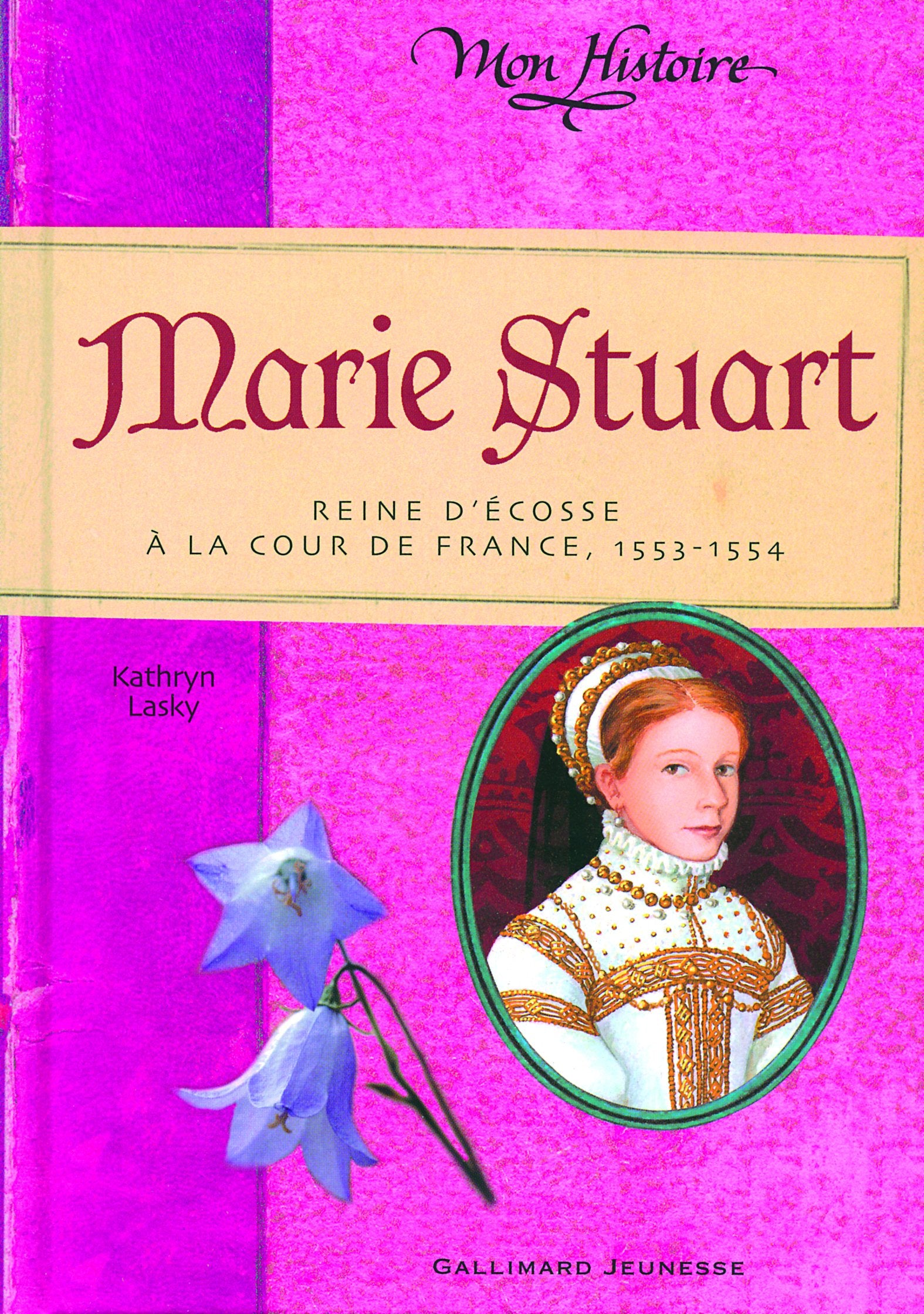Marie Stuart: Reine d'Écosse à la cour de France, 1553-1554 9782070612031