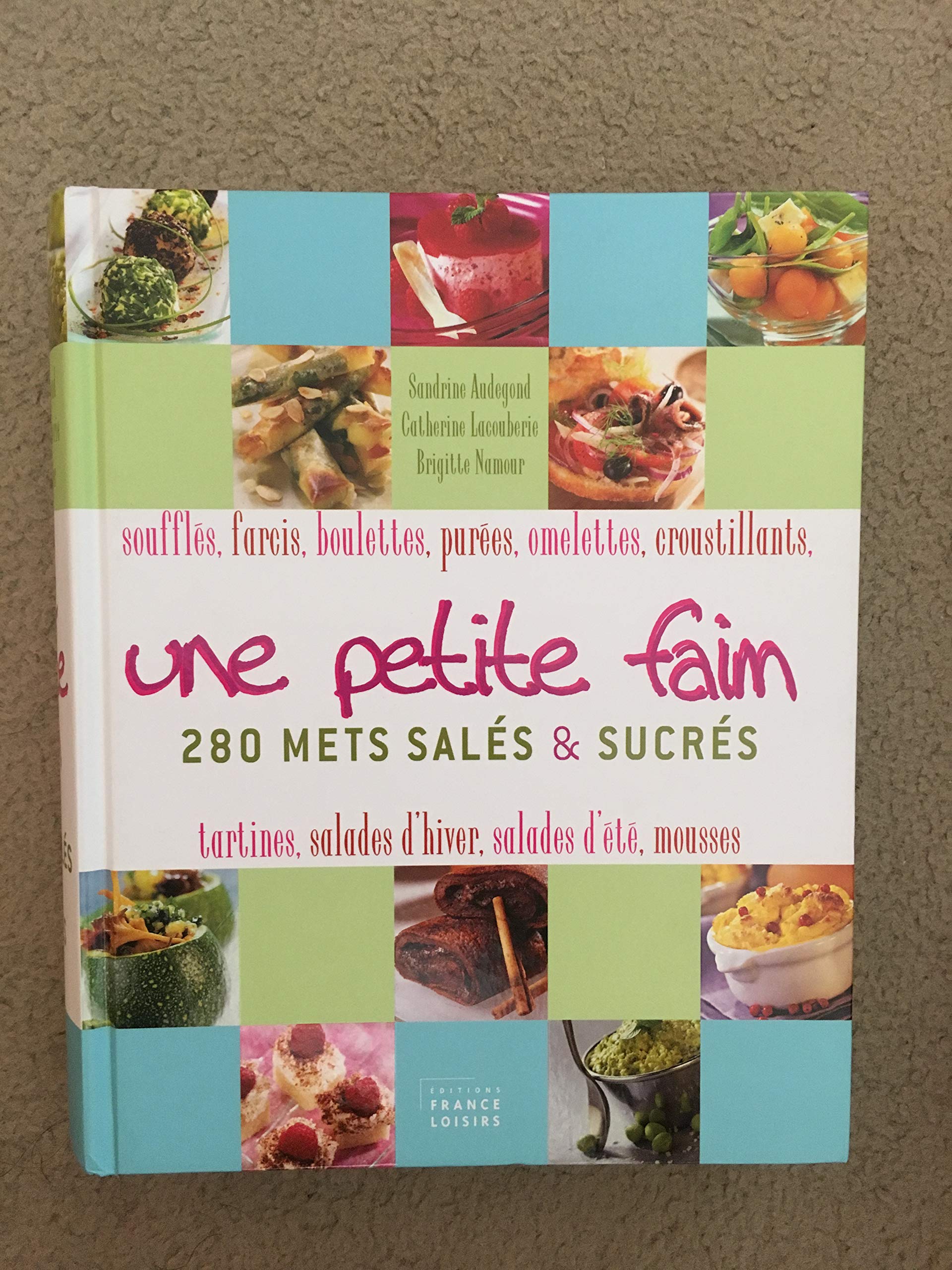 Une petit faim : 280 mets salés & sucrés 9782298006056