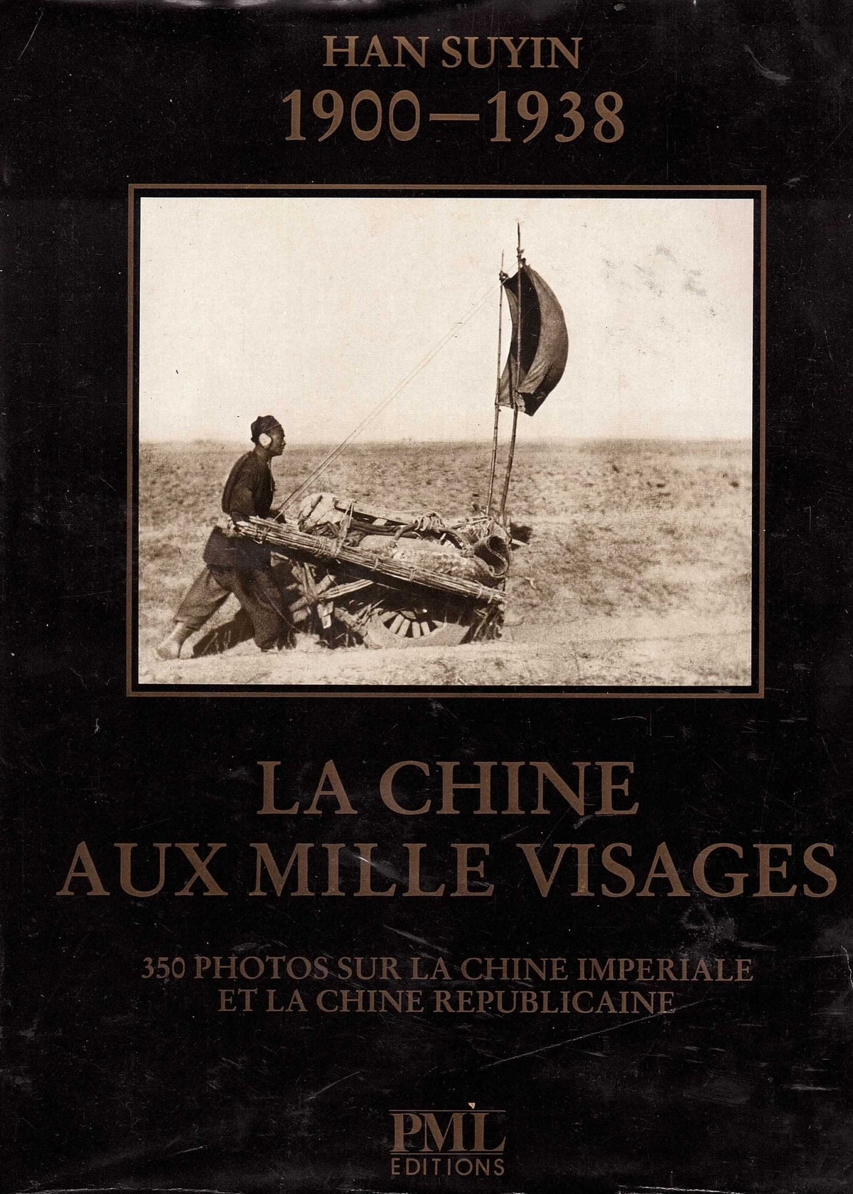 LA CHINE AUX MILLE VISAGES 350 photos sur la Chine Impériale et la Chine Republicaine 9782876280649