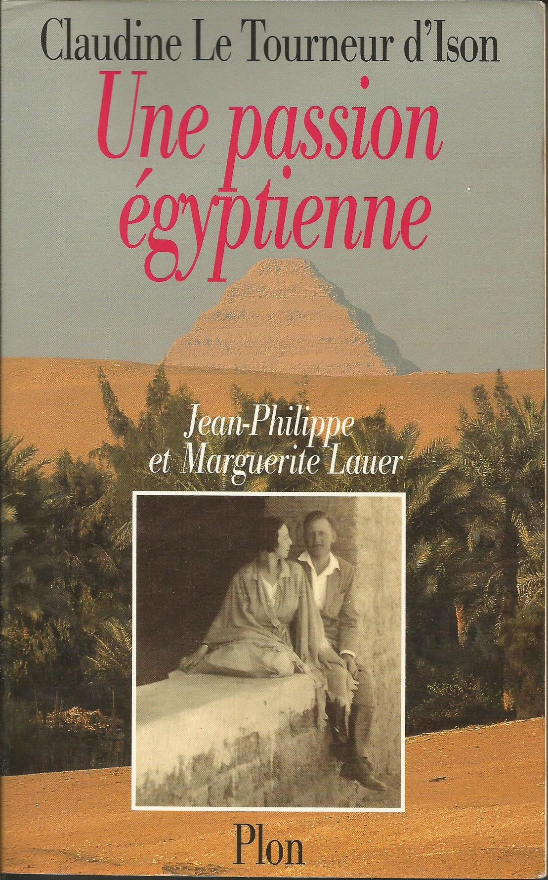 Une passion égyptienne: Marguerite et Jean-Philippe Lauer 9782259181440